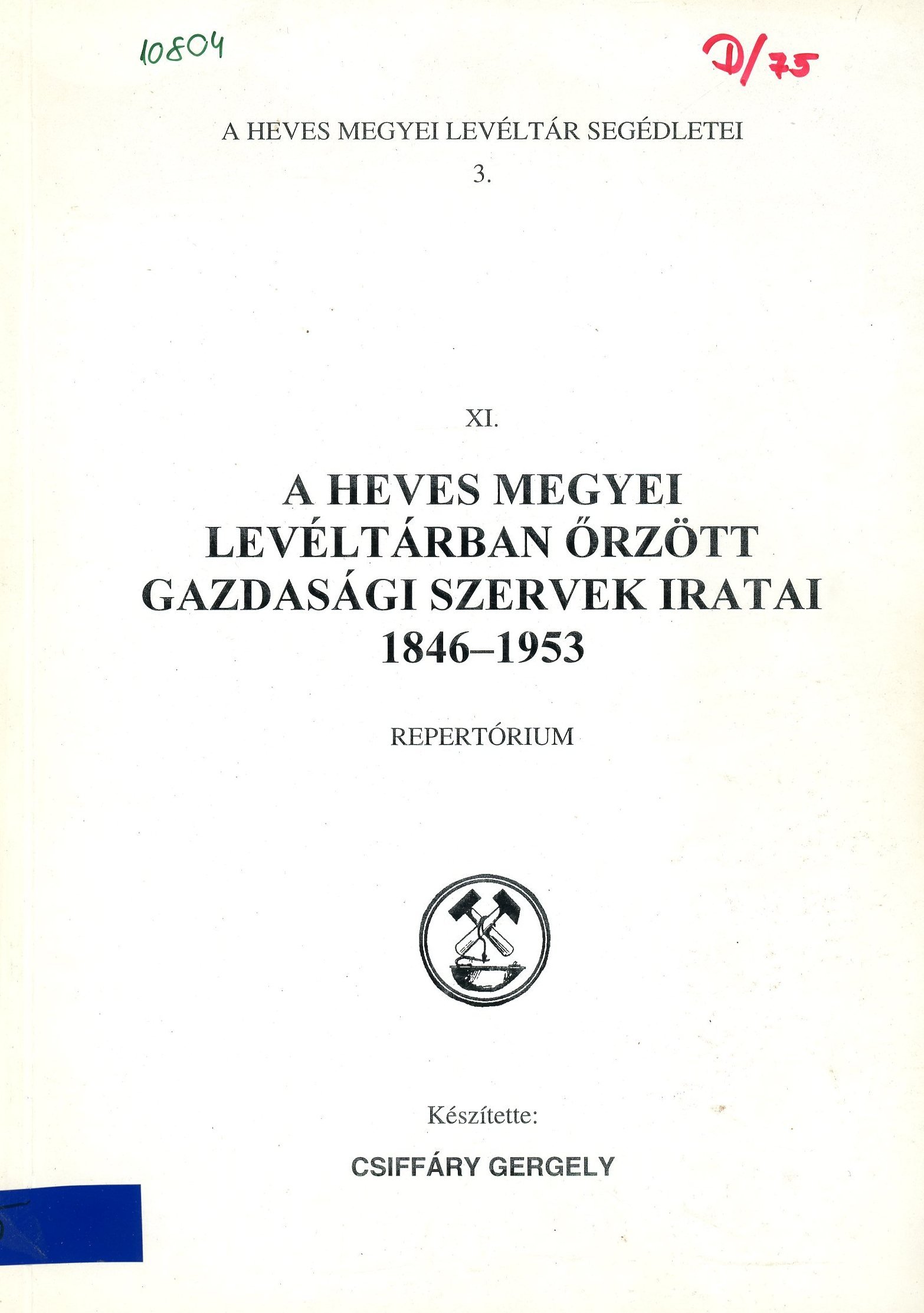 A Heves Megyei Levéltár Segédletei 3. (Erkel Ferenc Múzeum és Könyvtár, Gyula CC BY-NC-SA)