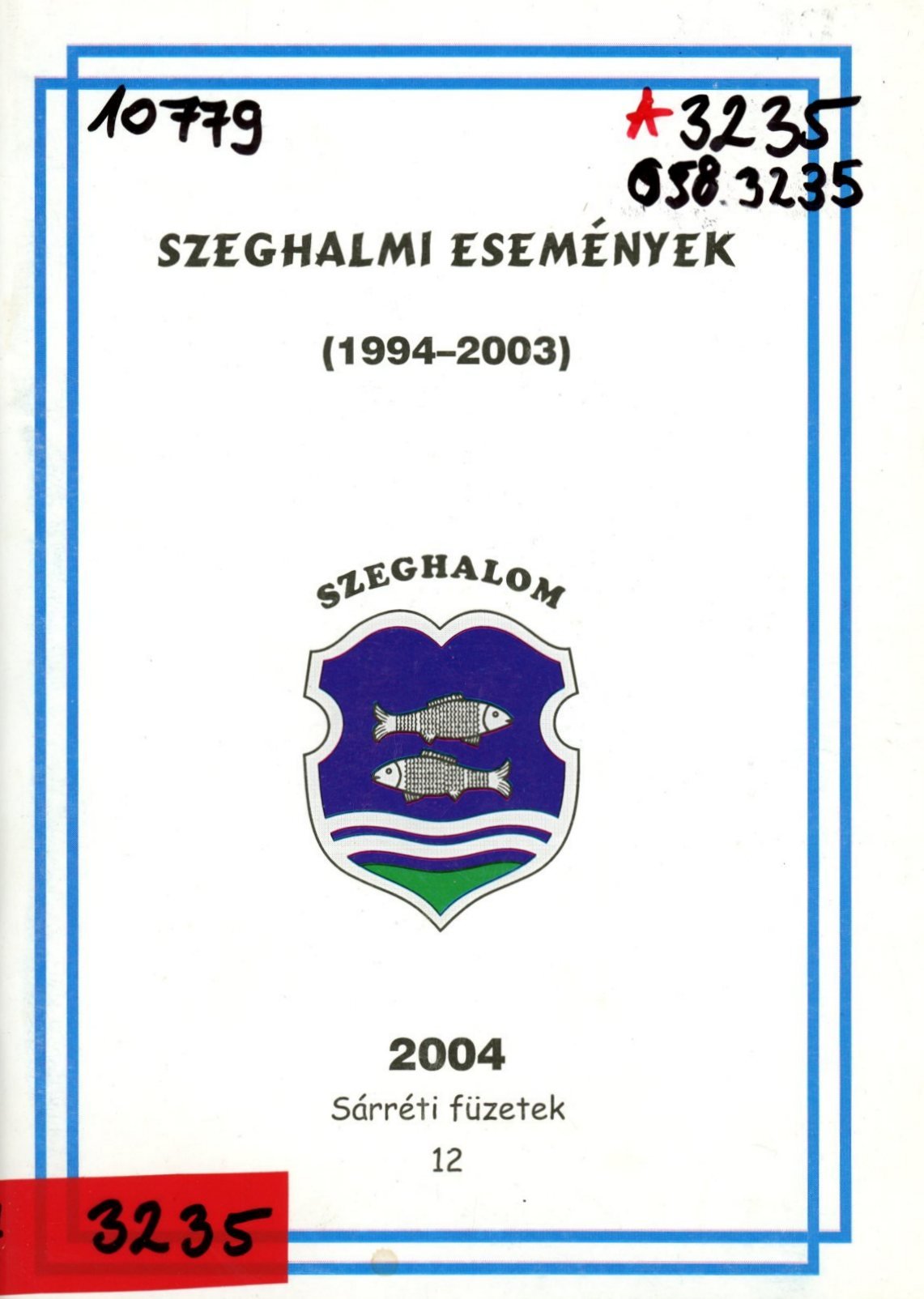 Szeghalmi Események (1994 - 2003) (Erkel Ferenc Múzeum és Könyvtár, Gyula CC BY-NC-SA)