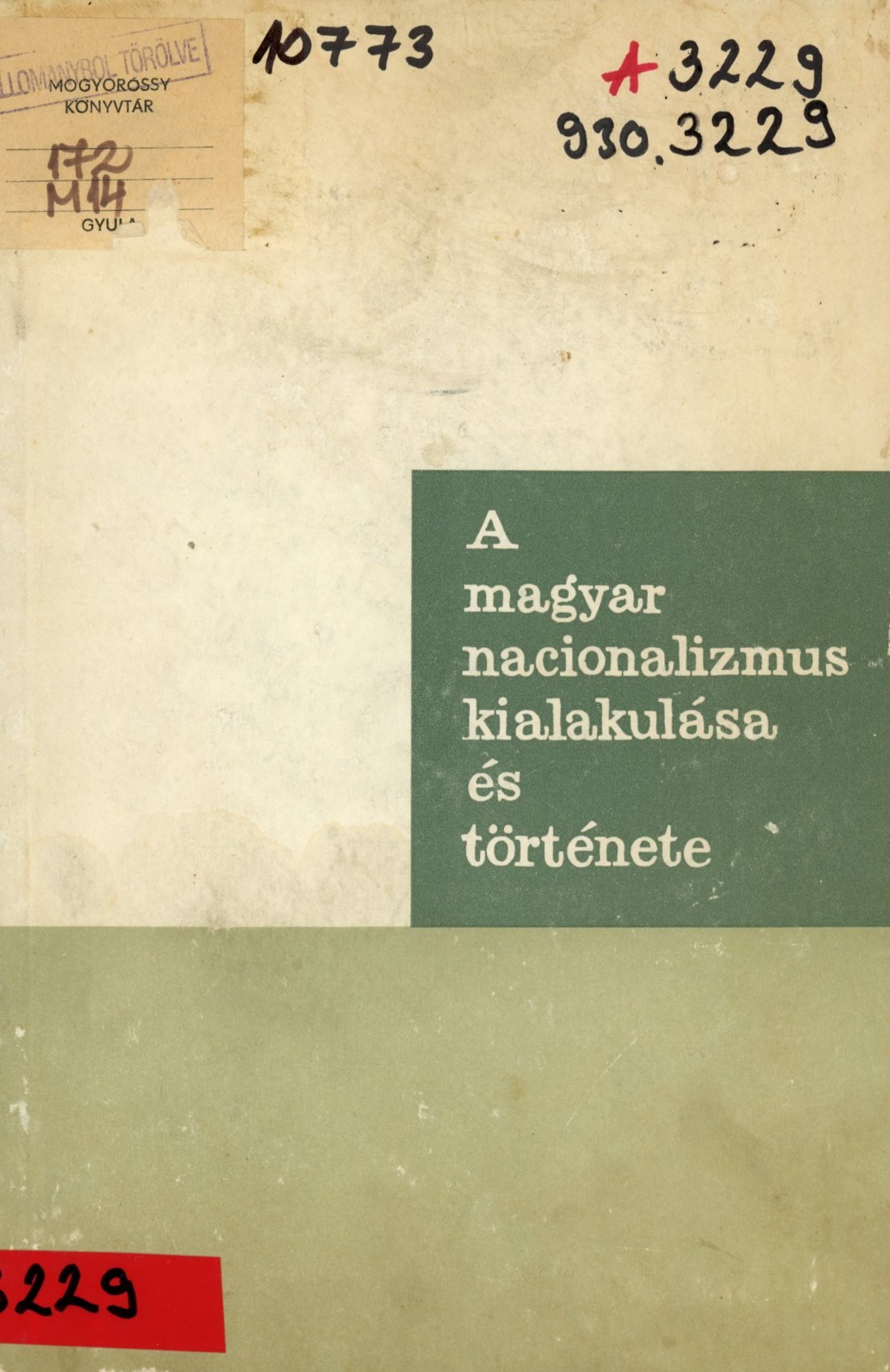 A Magyar Nacionalizmus Kialakulása és Története (Erkel Ferenc Múzeum és Könyvtár, Gyula CC BY-NC-SA)