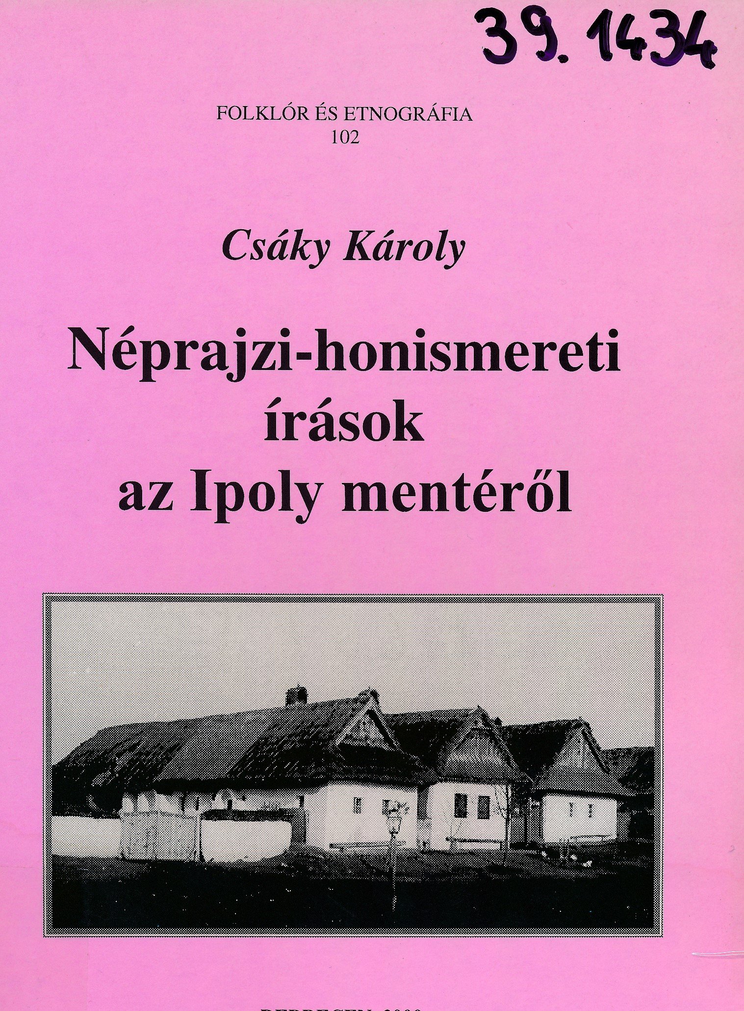 Néprajzi - honismereti írások az Ipoly mentéről (Erkel Ferenc Múzeum és Könyvtár, Gyula CC BY-NC-SA)