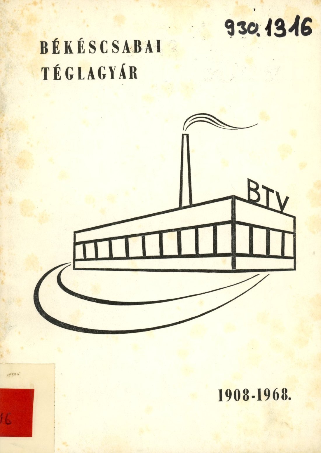 Békéscsabai Téglagyár 1908 - 1968 (Erkel Ferenc Múzeum és Könyvtár, Gyula CC BY-NC-SA)