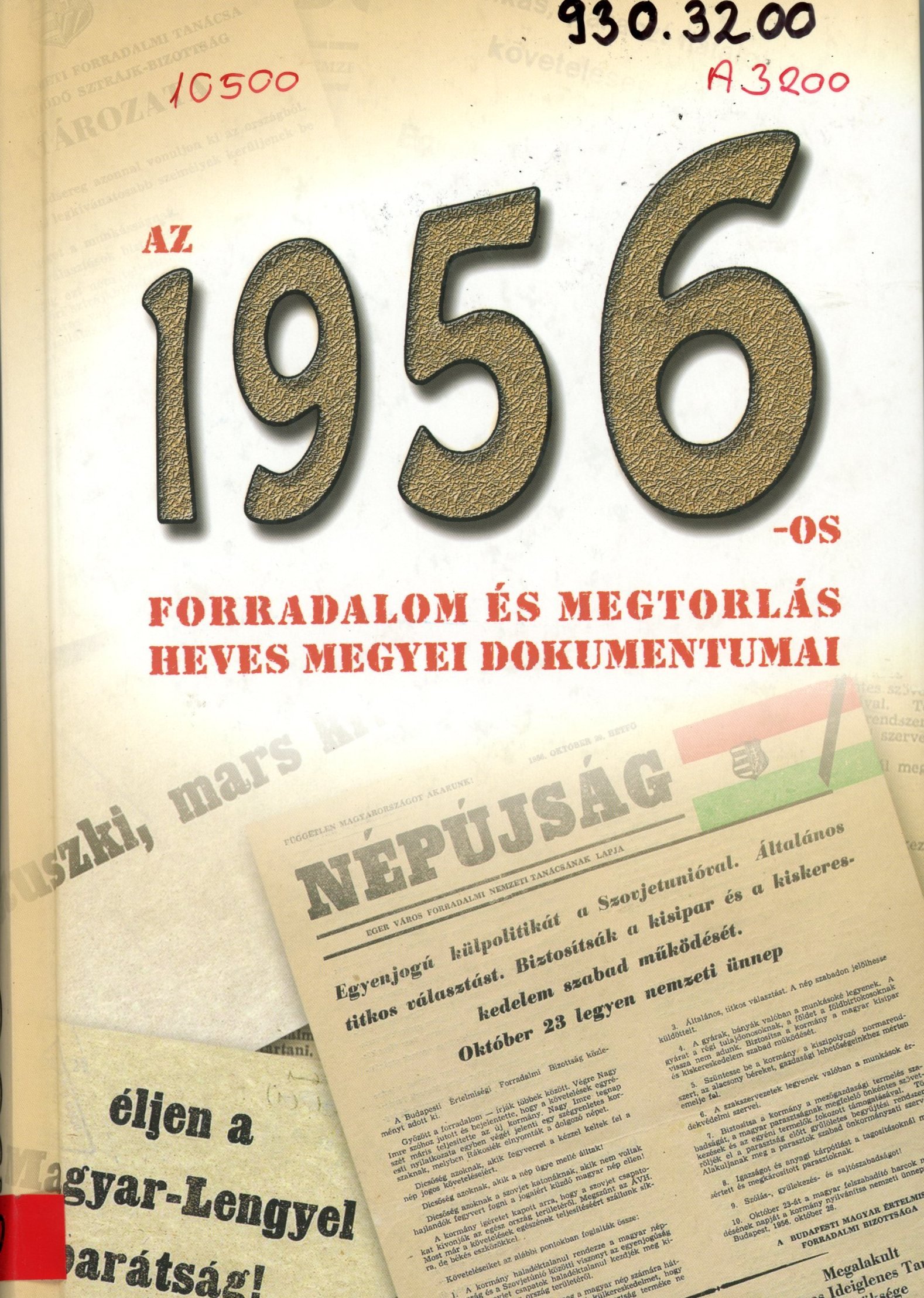 Az 1956-os forradalom és megtorlás Heves Megyei dokumentumai (Erkel Ferenc Múzeum és Könyvtár, Gyula CC BY-NC-SA)