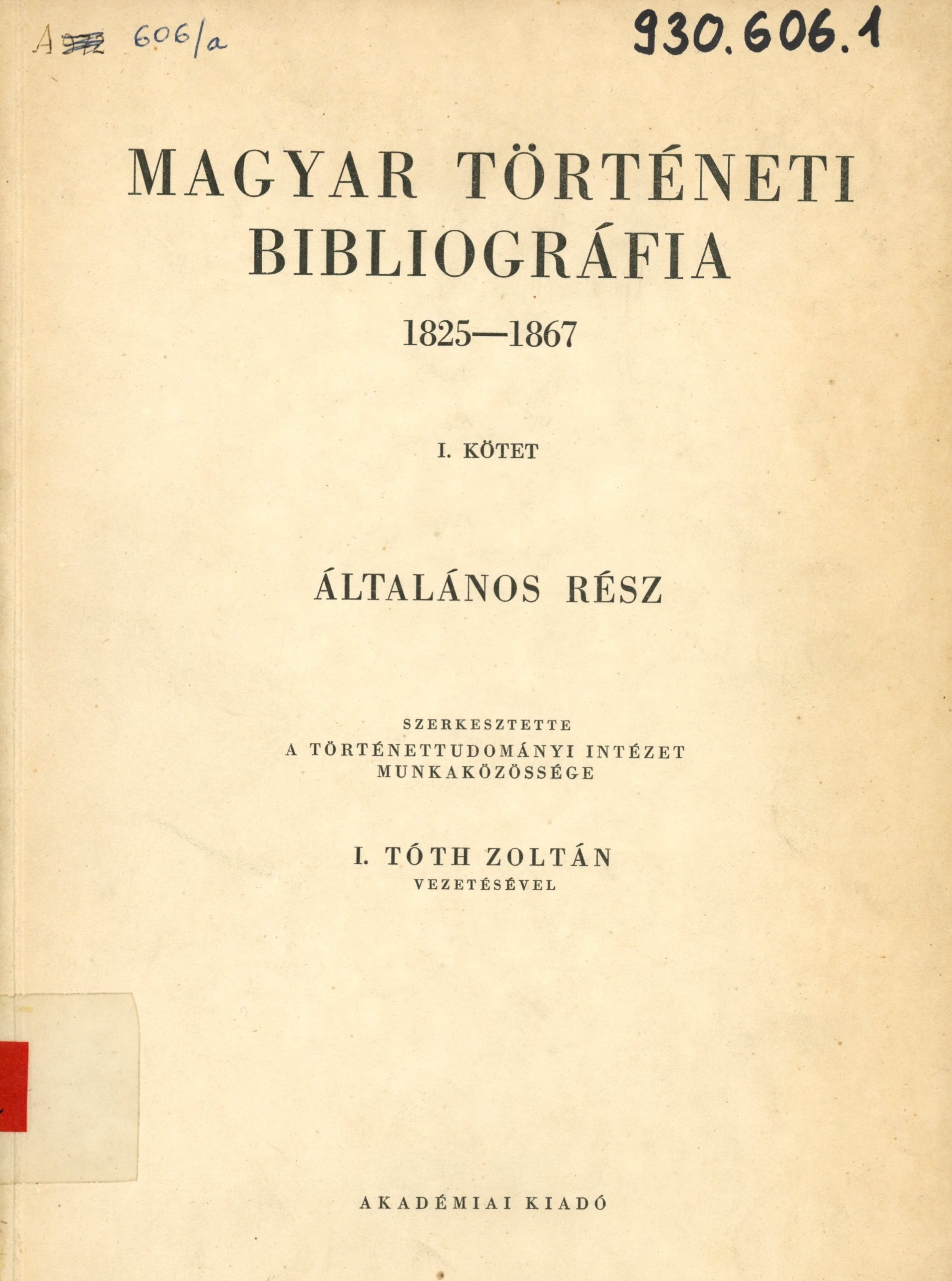 Magyar Történeti Bibliográfia 1825 - 1867 (Erkel Ferenc Múzeum és Könyvtár, Gyula CC BY-NC-SA)