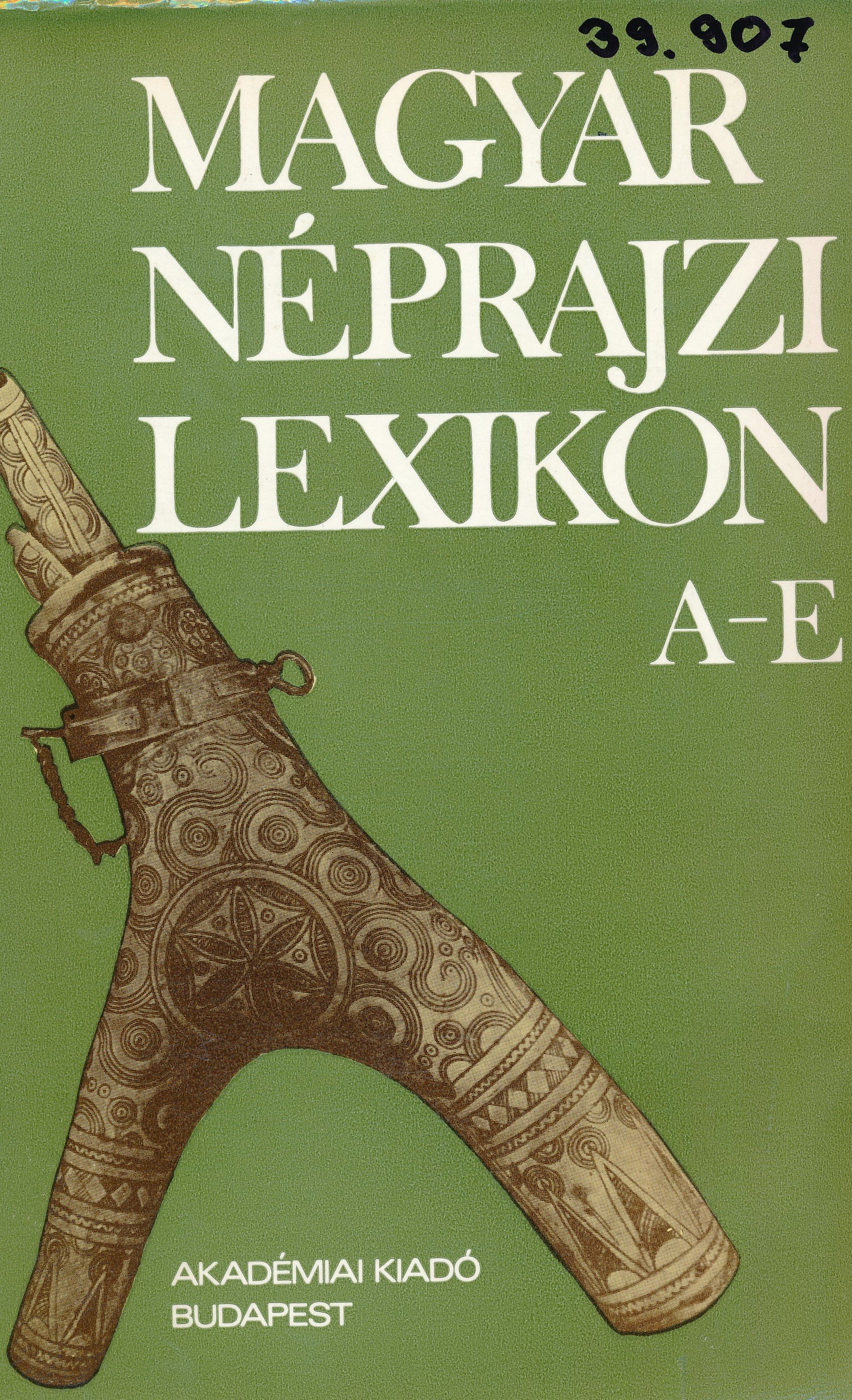 Magyar Néprajzi Lexikon A - E (Erkel Ferenc Múzeum és Könyvtár, Gyula CC BY-NC-SA)