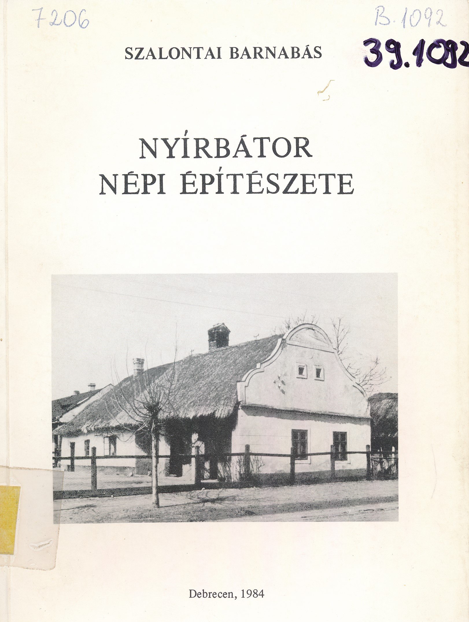 Nyírbátor népi építészete (Erkel Ferenc Múzeum és Könyvtár, Gyula CC BY-NC-SA)