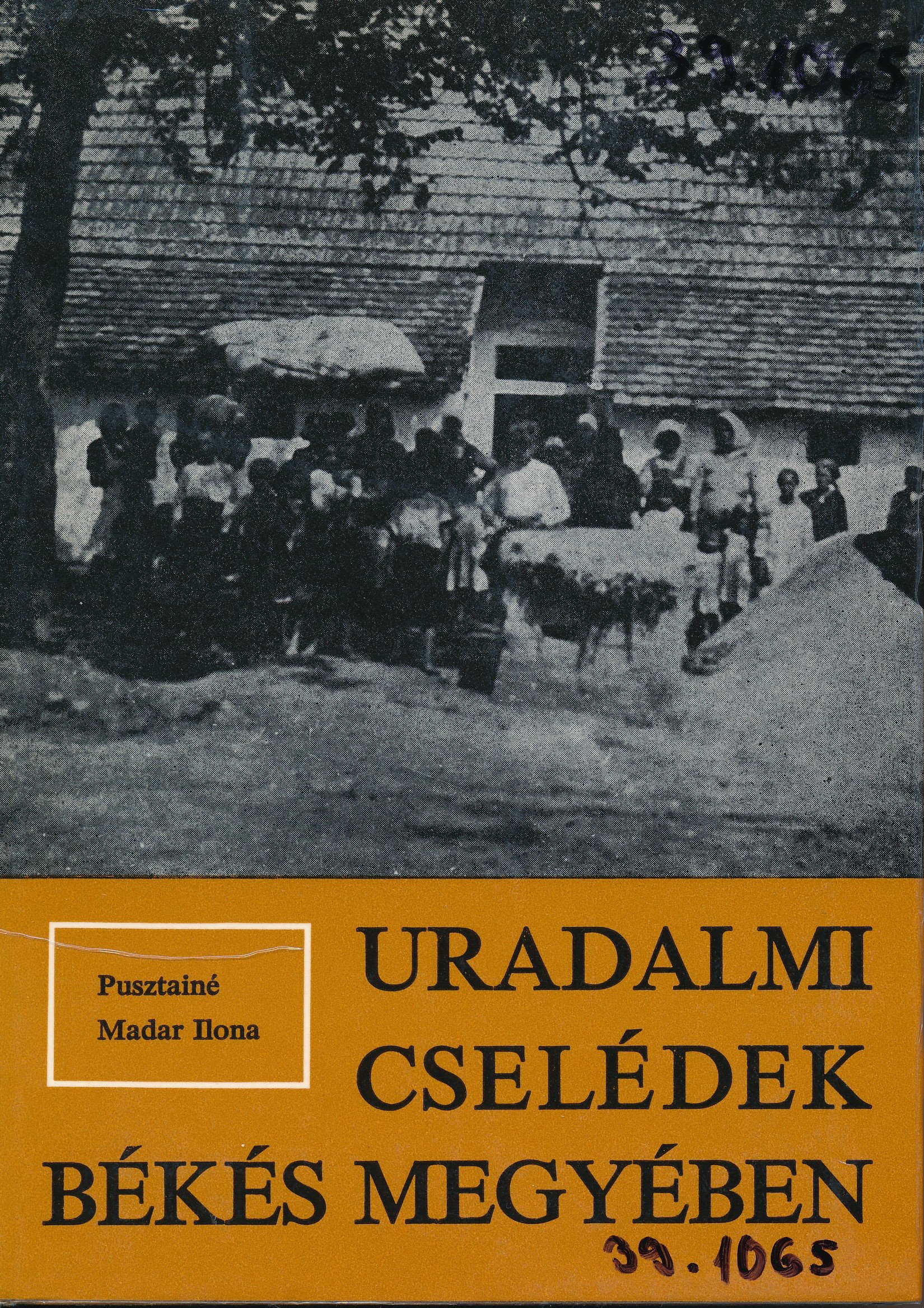 Uradalmi cselédek Békés megyében (Erkel Ferenc Múzeum és Könyvtár, Gyula CC BY-NC-SA)