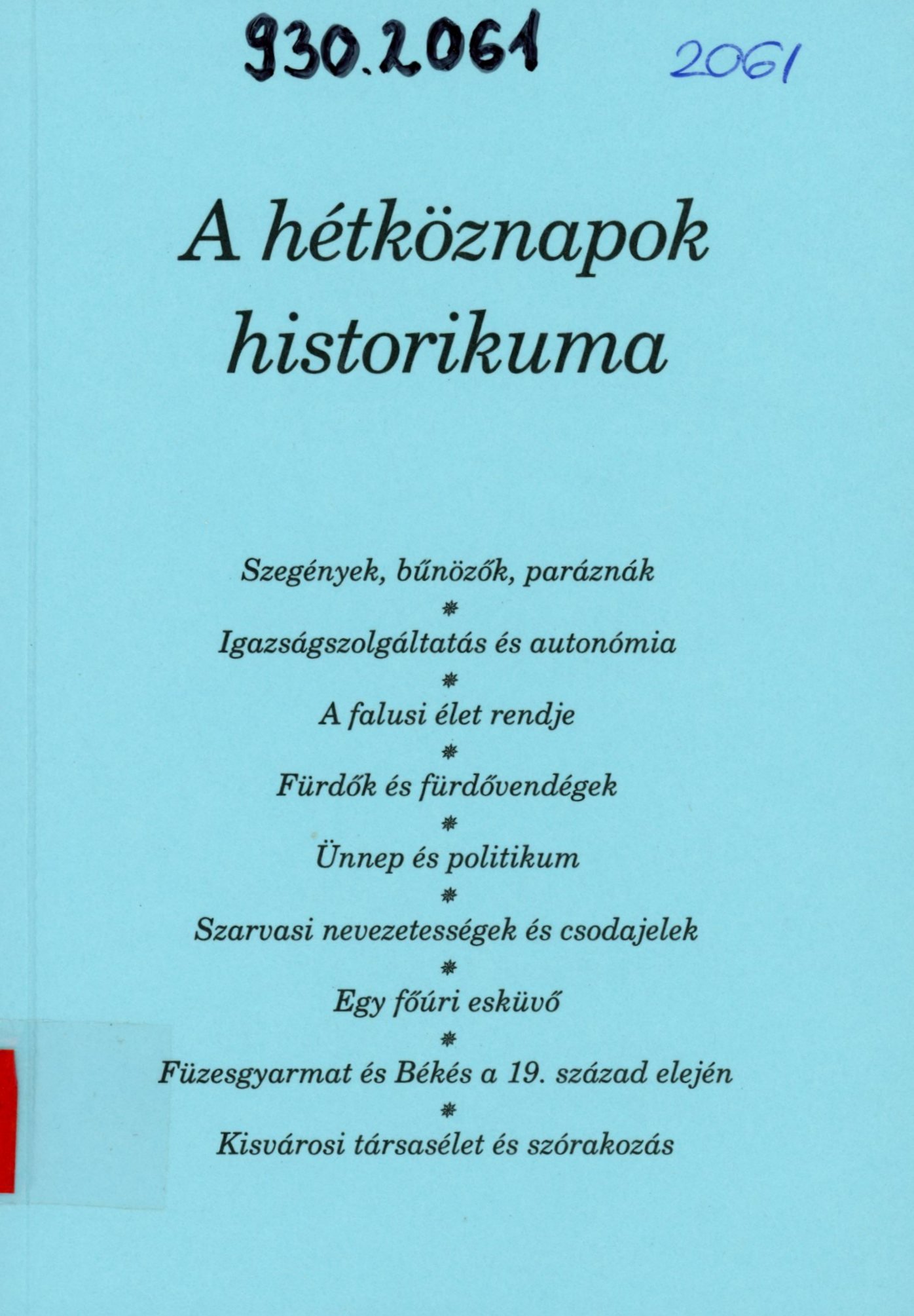 A hétköznapok historikuma (Erkel Ferenc Múzeum és Könyvtár, Gyula CC BY-NC-SA)