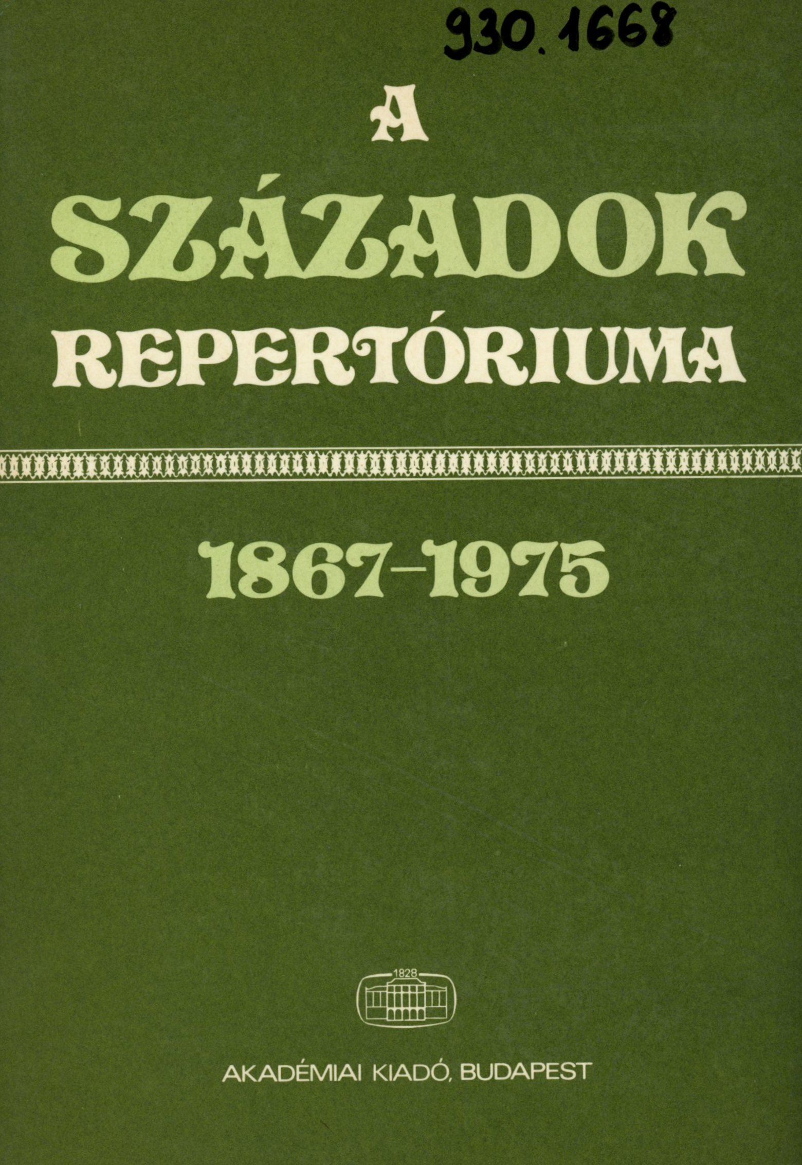 A Századok Repertóriuma 1867-1975 (Erkel Ferenc Múzeum és Könyvtár, Gyula CC BY-NC-SA)