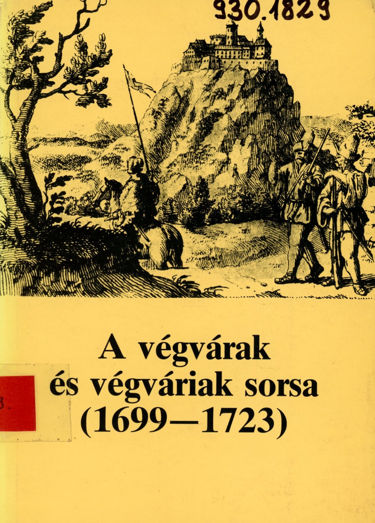 A végvárak és végváriak sorsa (1699 - 1723) (Erkel Ferenc Múzeum és Könyvtár, Gyula CC BY-NC-SA)