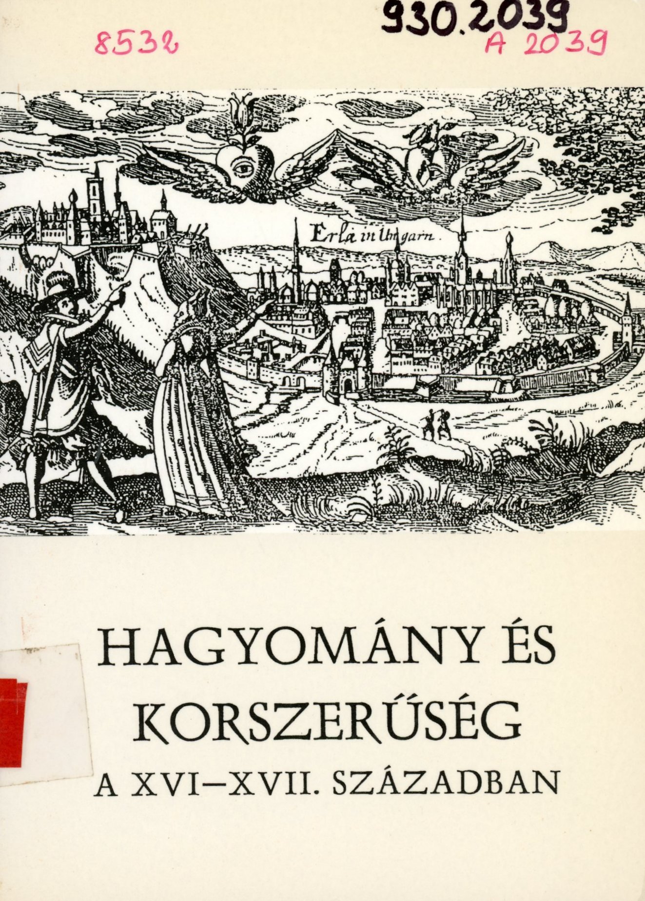 Hagyomány és Korszerűség a XVI - XVII. században (Erkel Ferenc Múzeum és Könyvtár, Gyula CC BY-NC-SA)