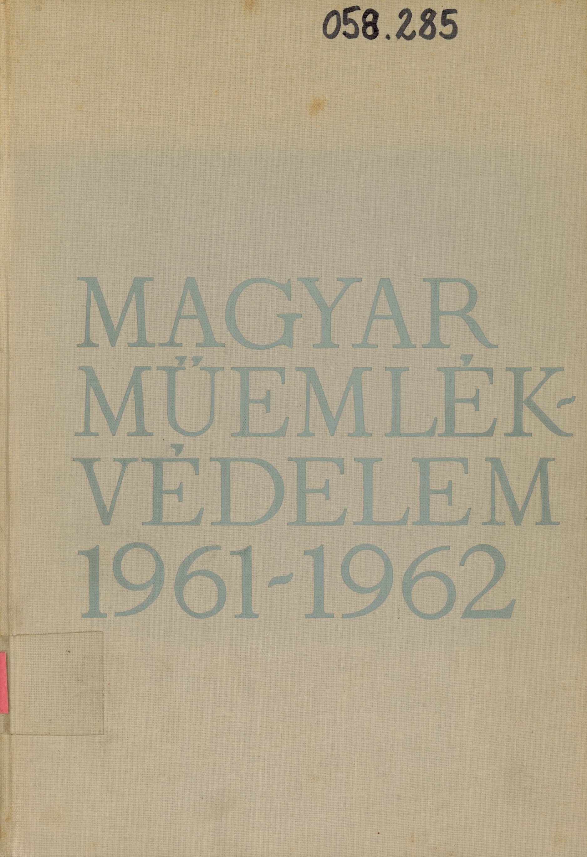 Magyar Műemlékvédelem 1961-1962 (Erkel Ferenc Múzeum és Könyvtár, Gyula CC BY-NC-SA)