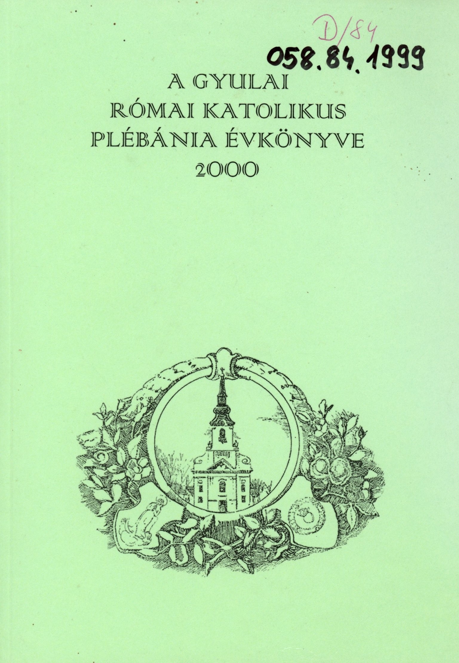 A Gyulai Római Katolikus Plébánia Évkönyve 2000 (Erkel Ferenc Múzeum és Könyvtár, Gyula CC BY-NC-SA)