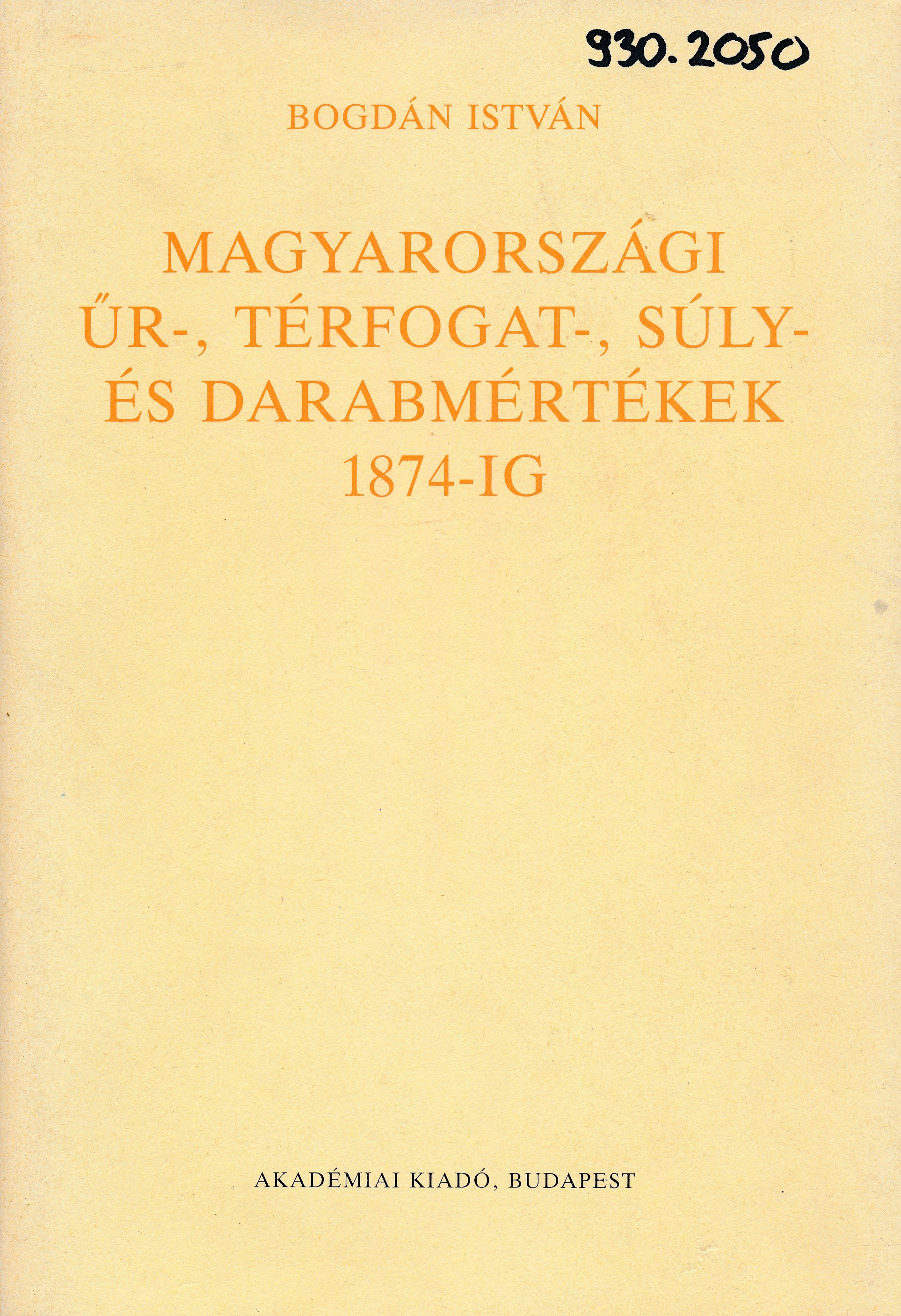 Magyarországi űr -, térfogat -, súly - és darabmértékek 1874 - ig (Erkel Ferenc Múzeum és Könyvtár, Gyula CC BY-NC-SA)