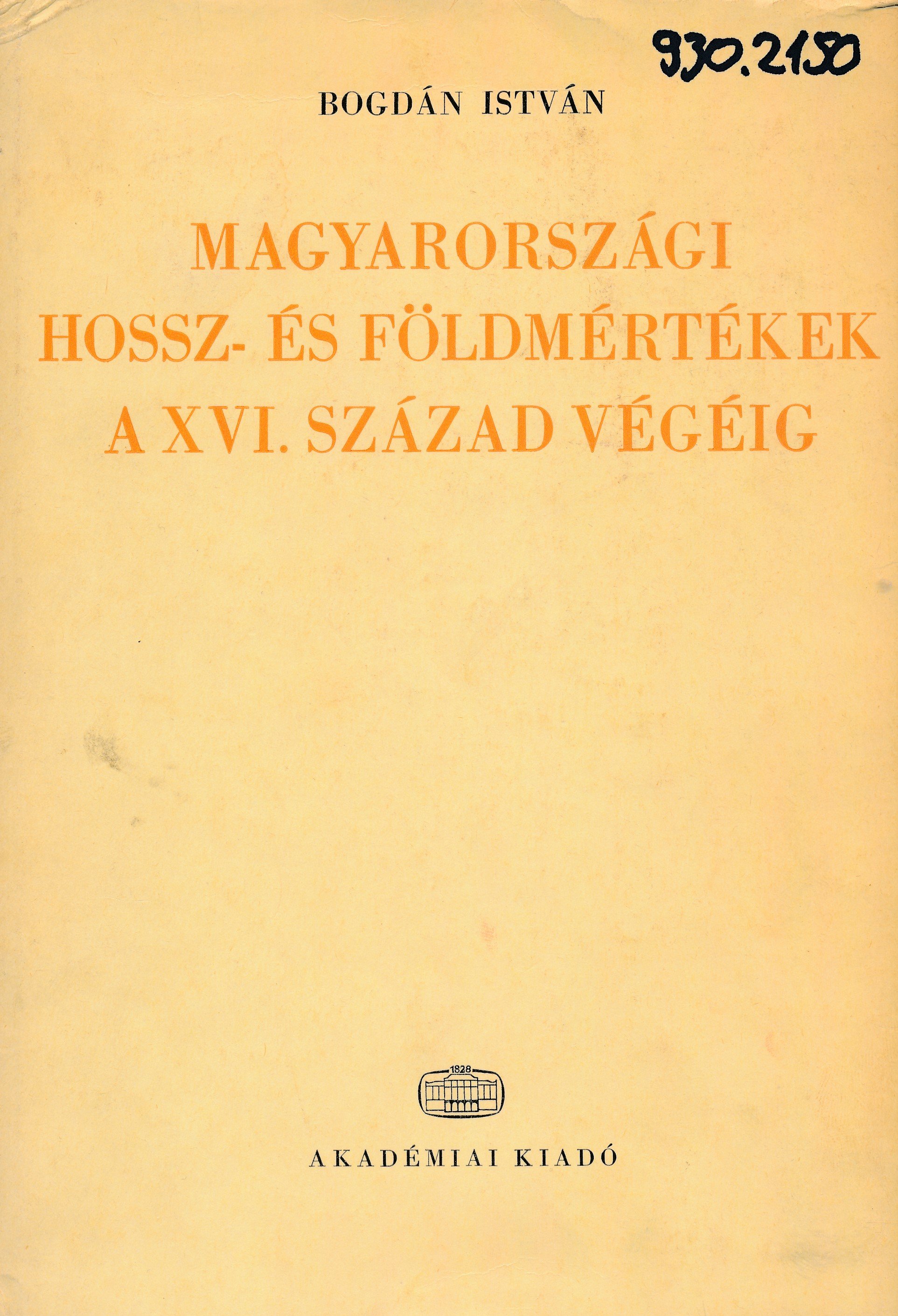 Magyarországi hossz - és földmértékek a XVI. század végéig (Erkel Ferenc Múzeum és Könyvtár, Gyula CC BY-NC-SA)