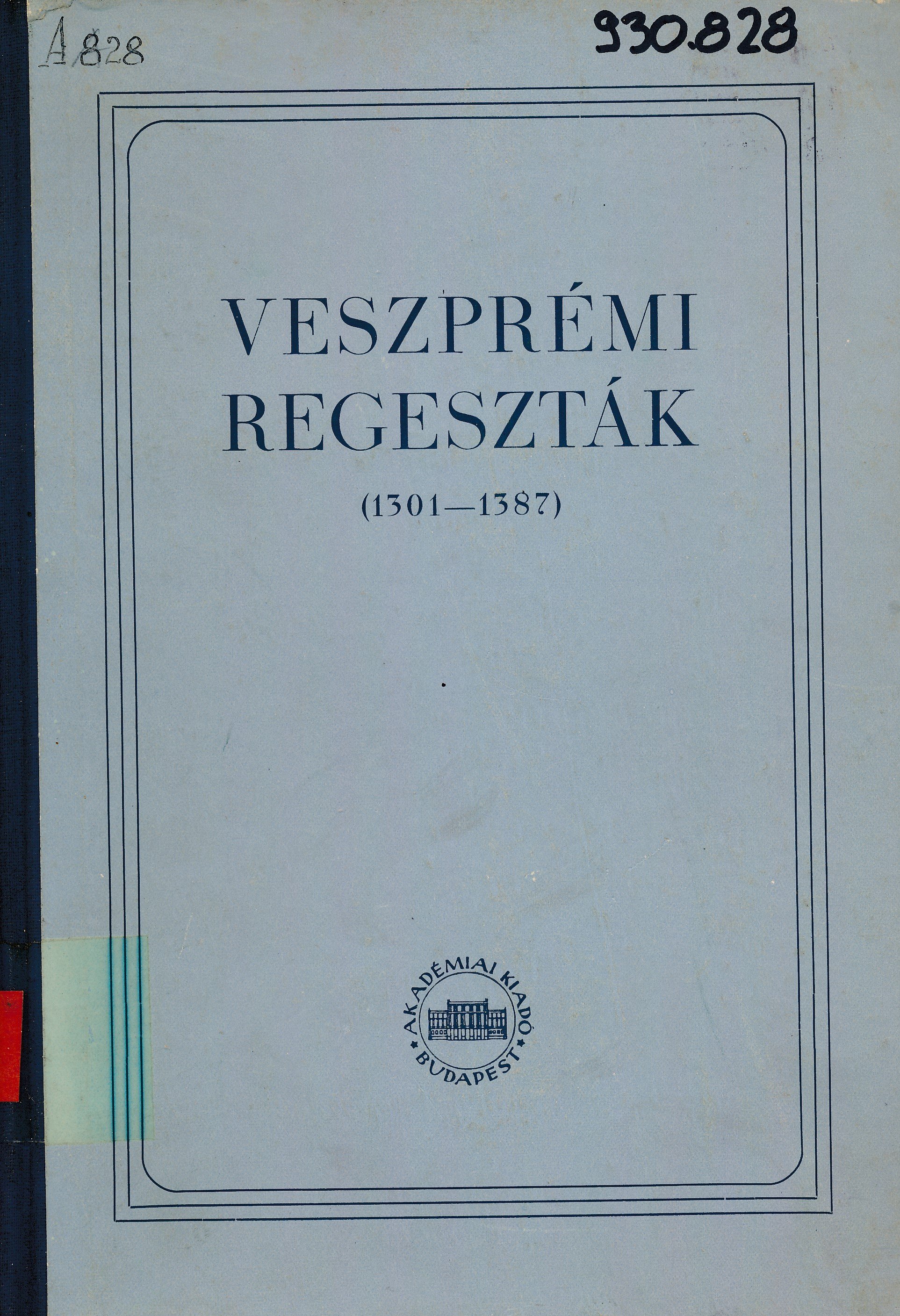 Veszprémi regeszták ( 1301 - 1387 ) (Erkel Ferenc Múzeum és Könyvtár, Gyula CC BY-NC-SA)