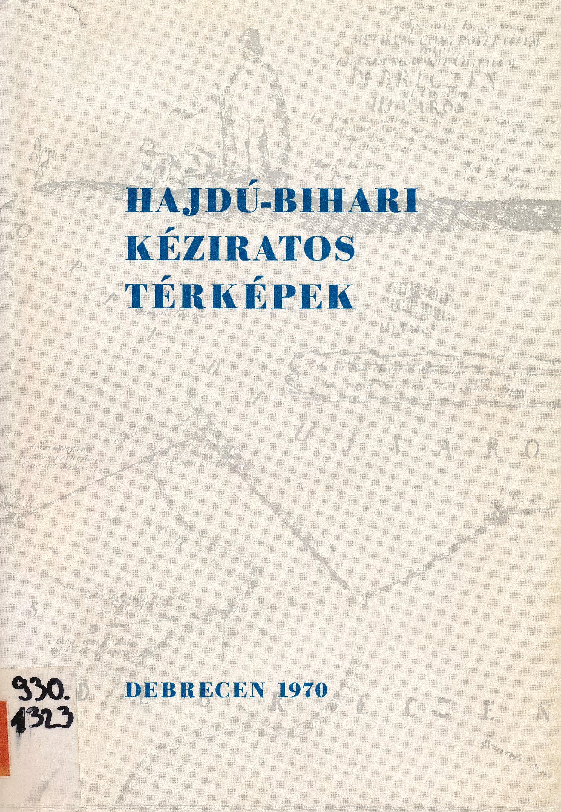 Hajdú - bihari kéziratos térképek (Erkel Ferenc Múzeum és Könyvtár, Gyula CC BY-NC-SA)