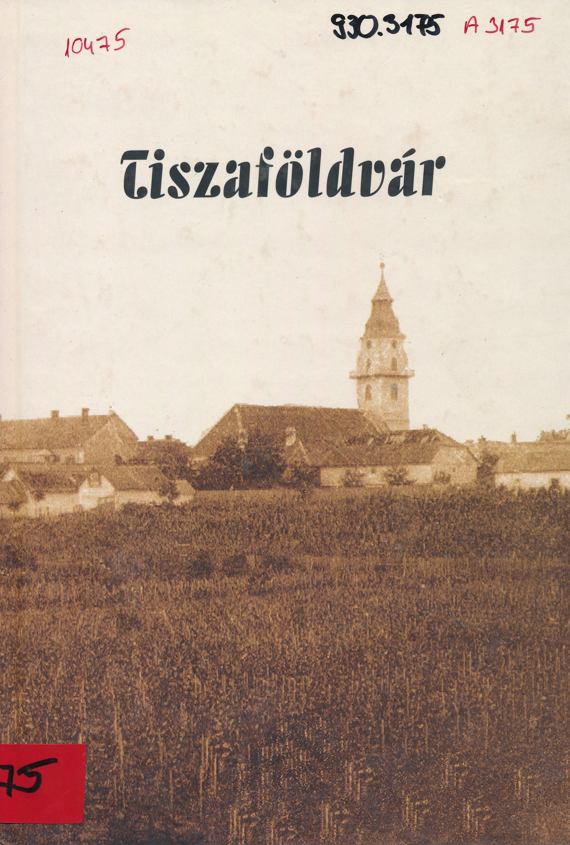 Tiszaföldvár (Erkel Ferenc Múzeum és Könyvtár, Gyula CC BY-NC-SA)