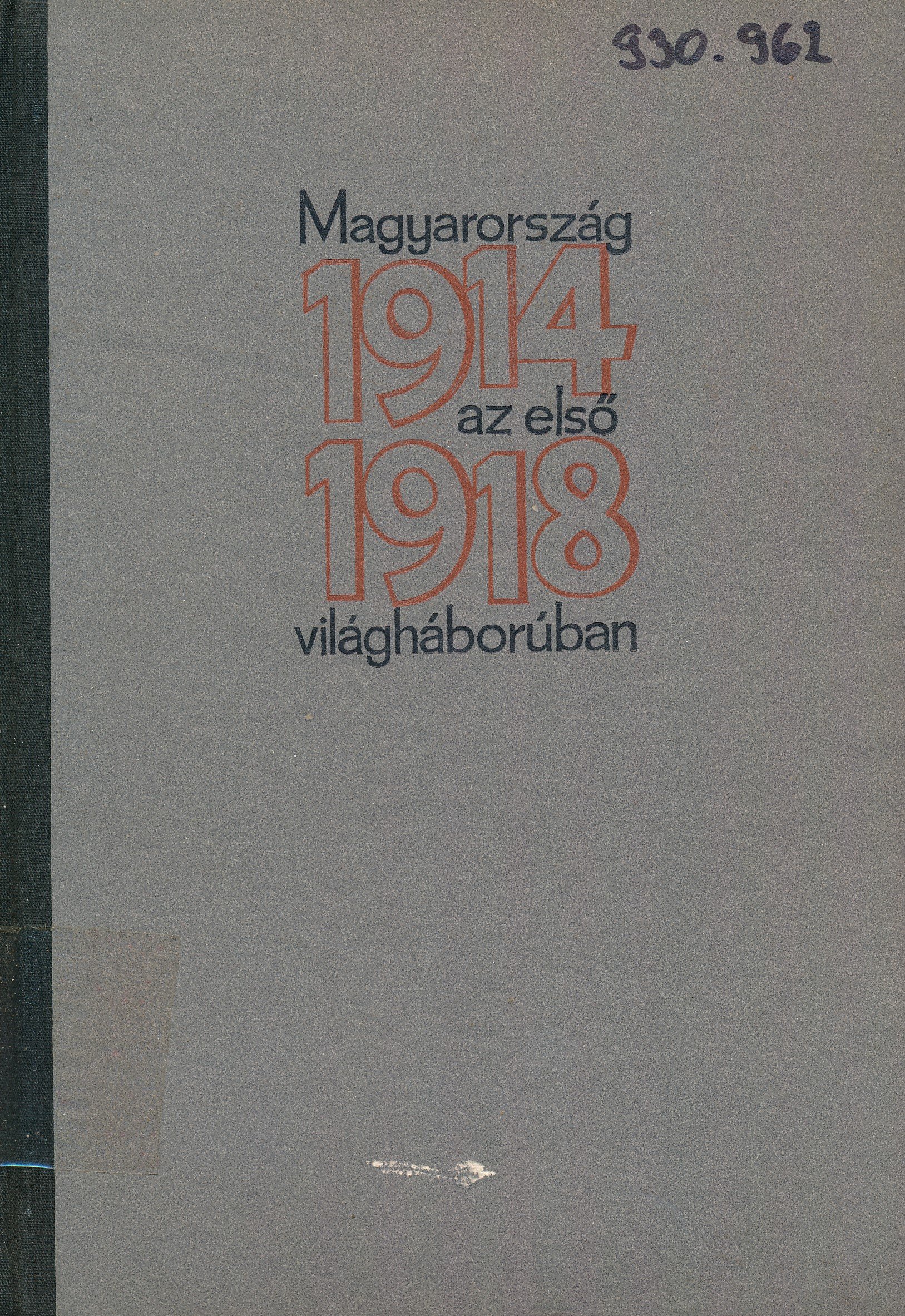 Magyarország az első világháborúban 1914 - 1918 (Erkel Ferenc Múzeum és Könyvtár, Gyula CC BY-NC-SA)