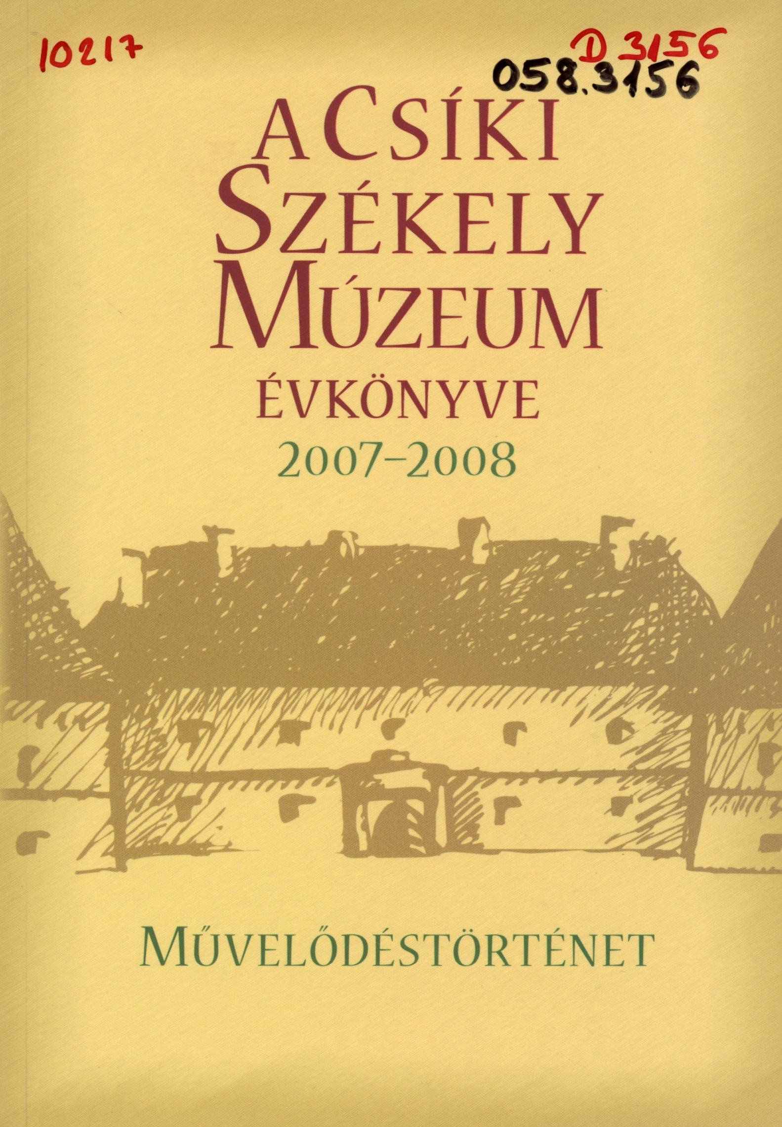 A Csíki Székely Múzeum Évkönyve 2007 - 2008 (Erkel Ferenc Múzeum és Könyvtár, Gyula CC BY-NC-SA)