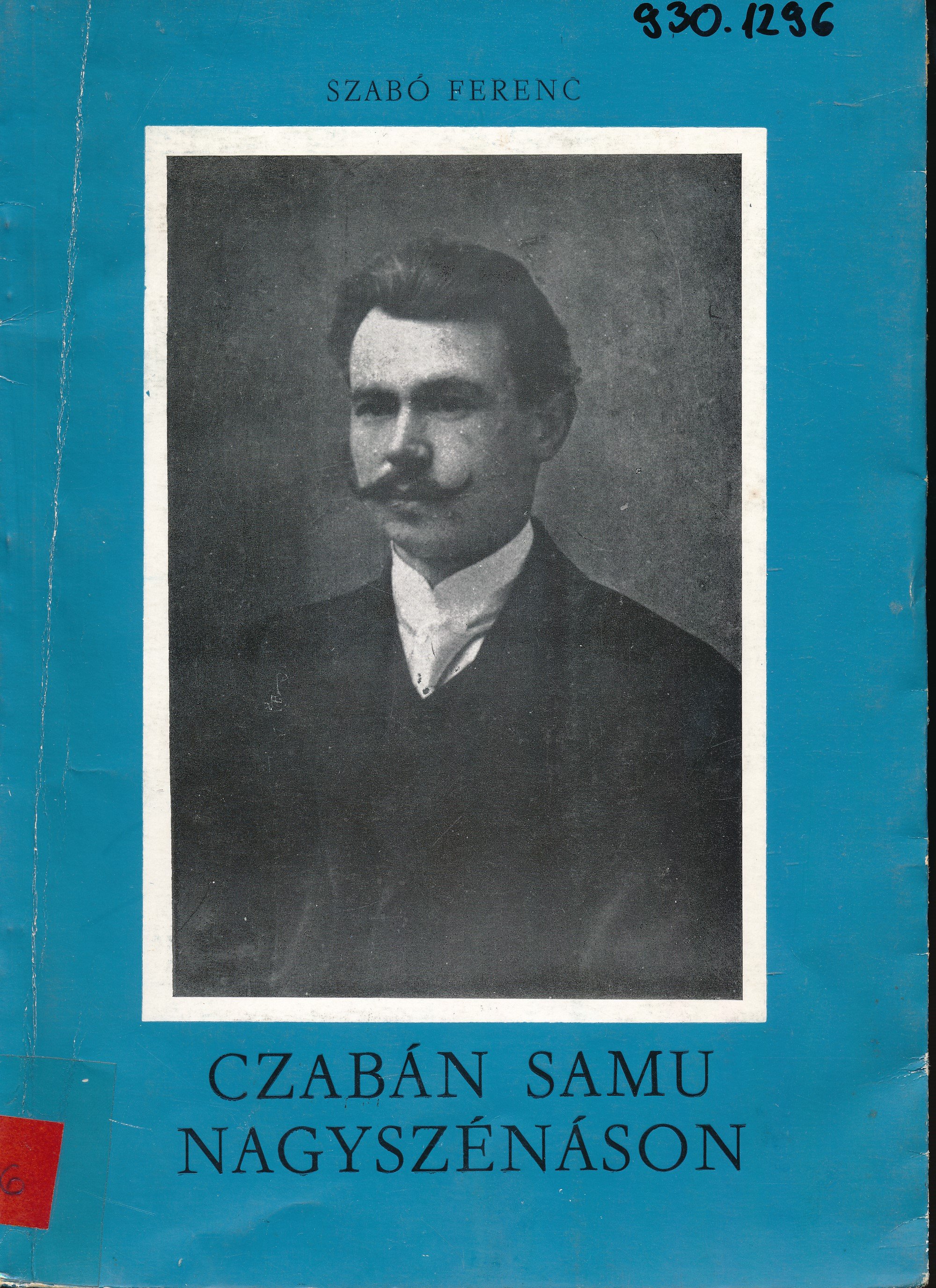 Czabán Samu Nagyszénáson (Erkel Ferenc Múzeum és Könyvtár, Gyula CC BY-NC-SA)