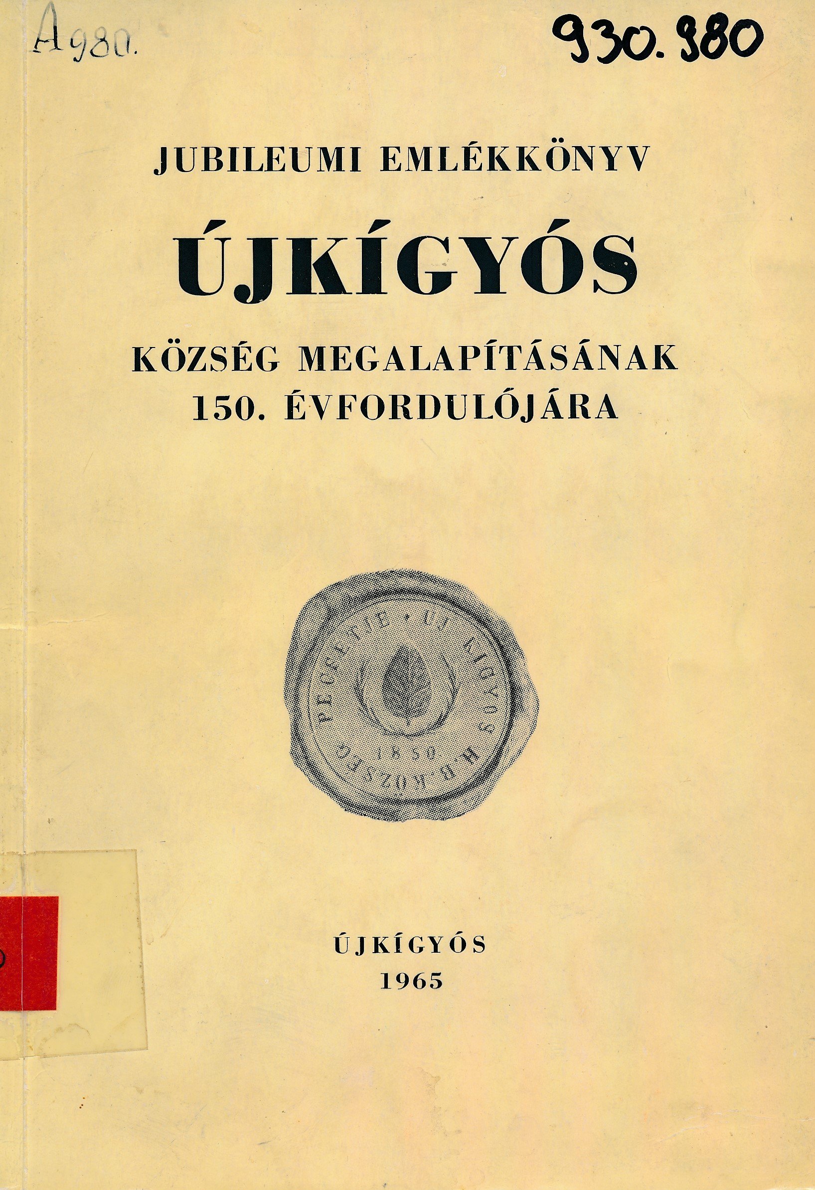 Újkígyós 1815 - 1965 (Erkel Ferenc Múzeum és Könyvtár, Gyula CC BY-NC-SA)