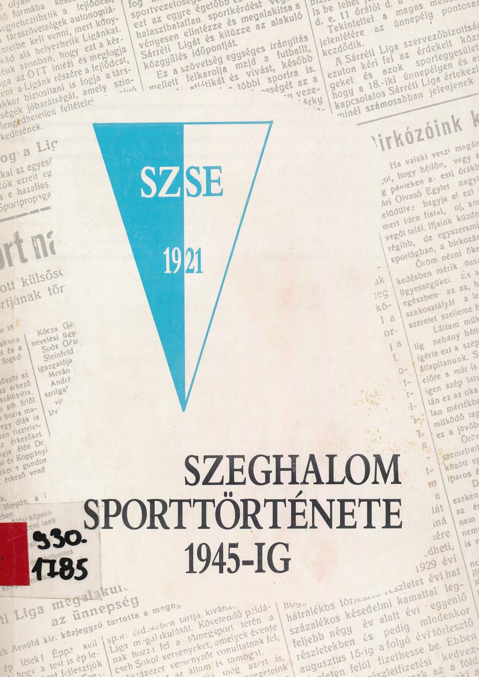 Szeghalom sporttörténete 1945 - ig (Erkel Ferenc Múzeum és Könyvtár, Gyula CC BY-NC-SA)