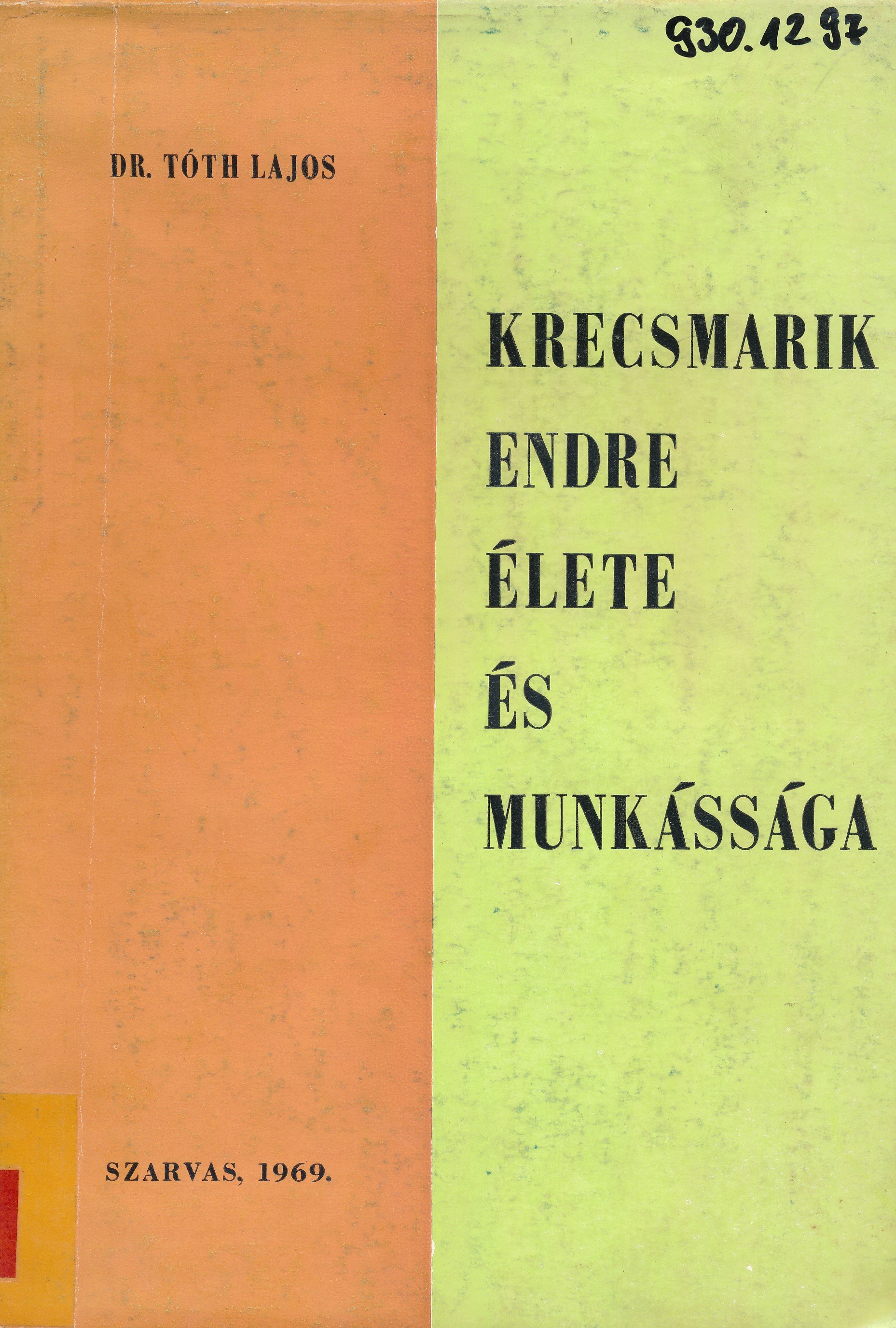 Krecsmarik Endre élete és munkássága (Erkel Ferenc Múzeum és Könyvtár, Gyula CC BY-NC-SA)