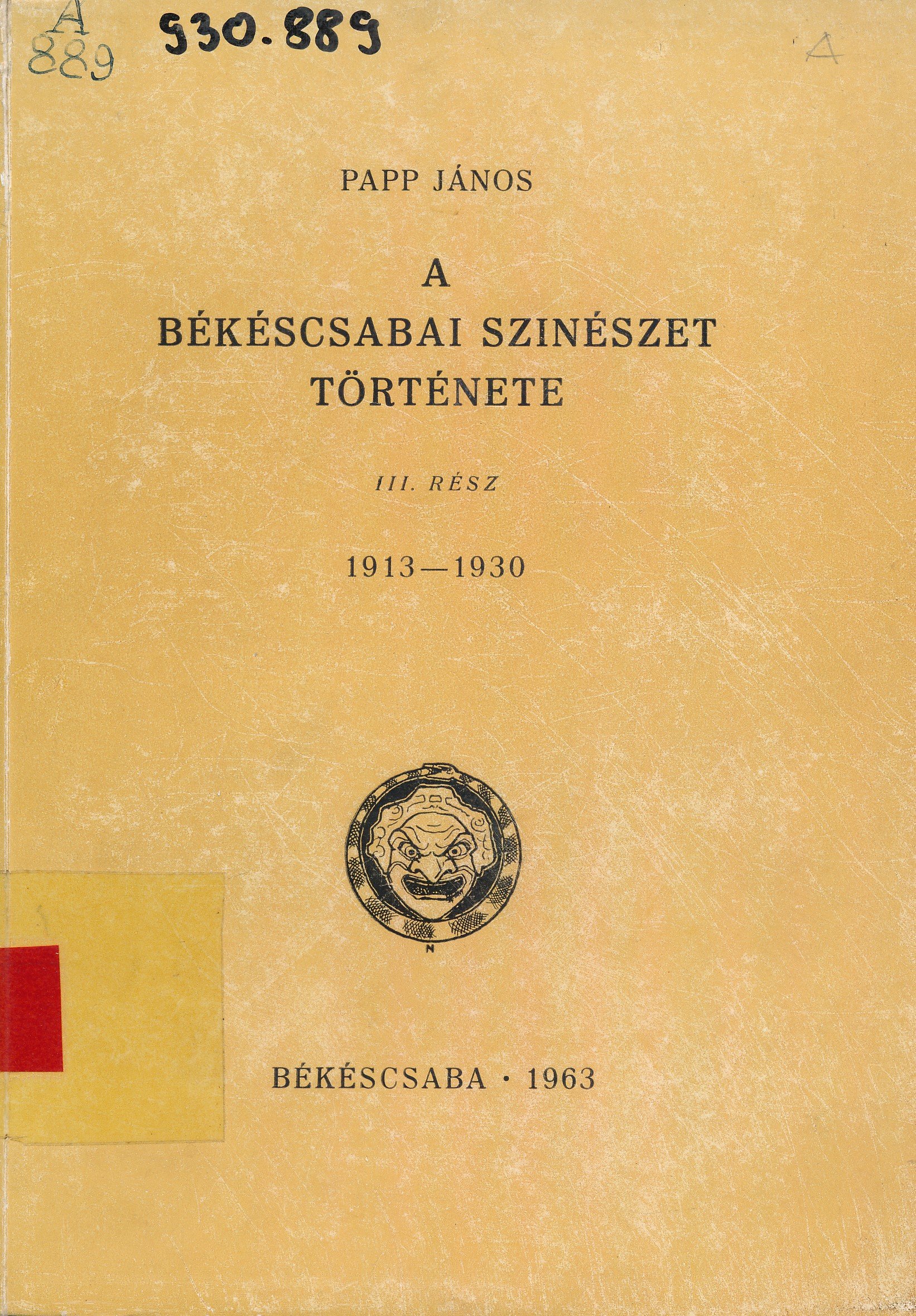 A békéscsabai színészet története III. rész 1913 - 1930 (Erkel Ferenc Múzeum és Könyvtár, Gyula CC BY-NC-SA)