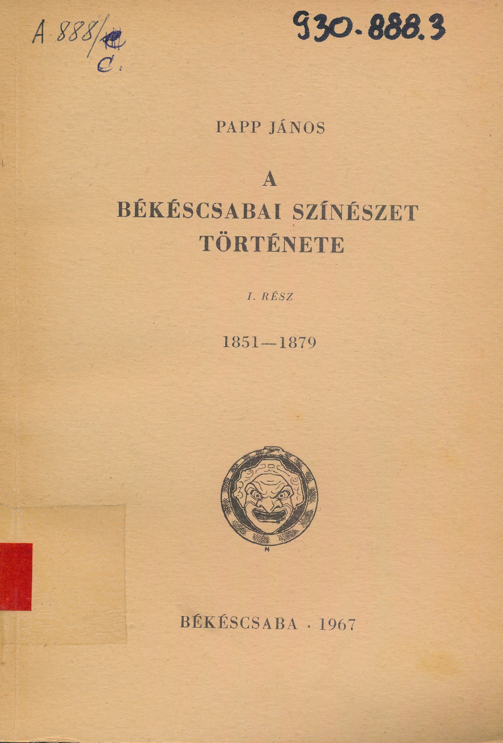 A békéscsabai színészet története I. rész 1851 - 1879 (Erkel Ferenc Múzeum és Könyvtár, Gyula CC BY-NC-SA)