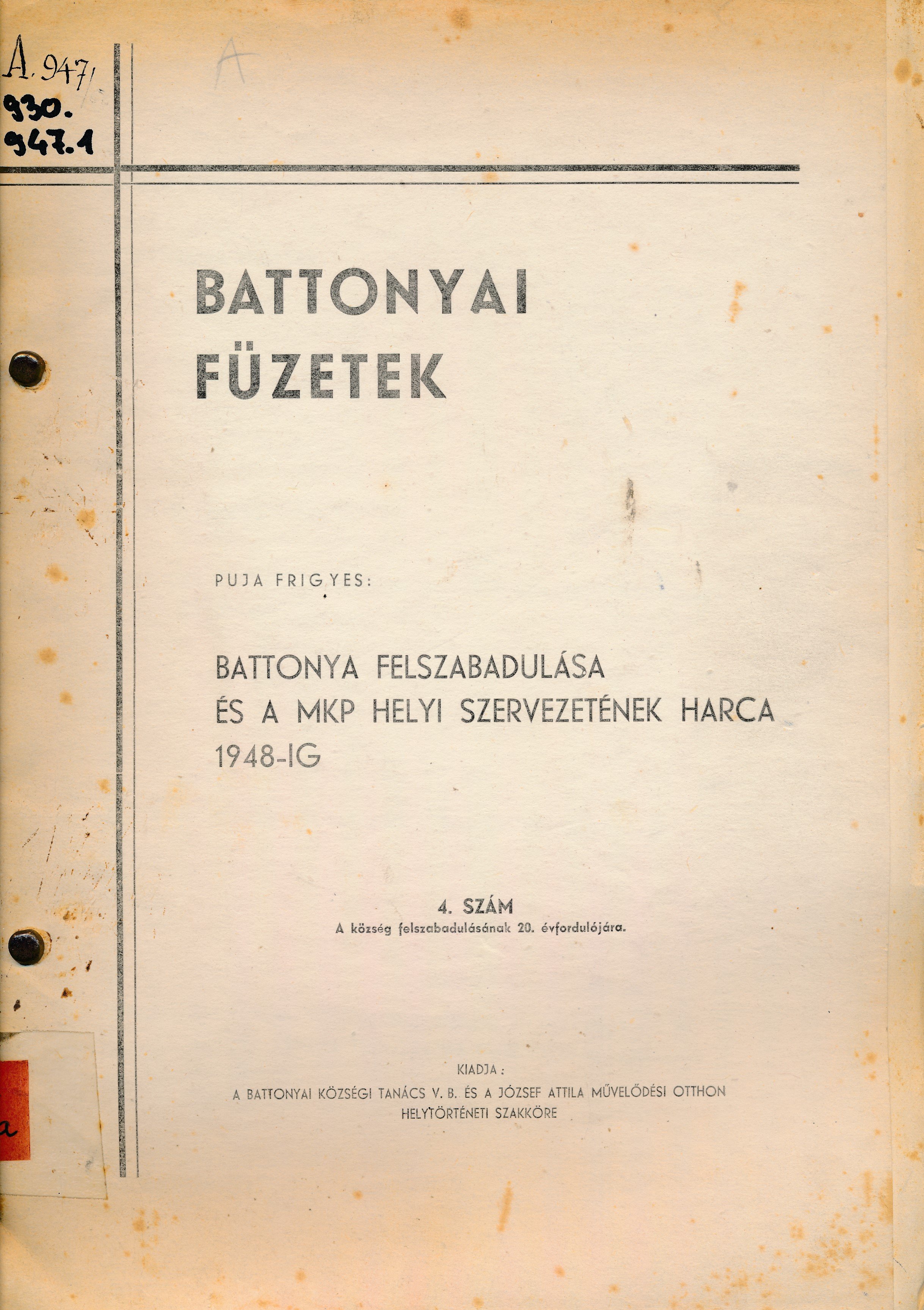 Battonyai füzetek 4. szám Battonya felszabadulása és a MKP helyi szervezetének harca 1948 - ig (Erkel Ferenc Múzeum és Könyvtár, Gyula CC BY-NC-SA)
