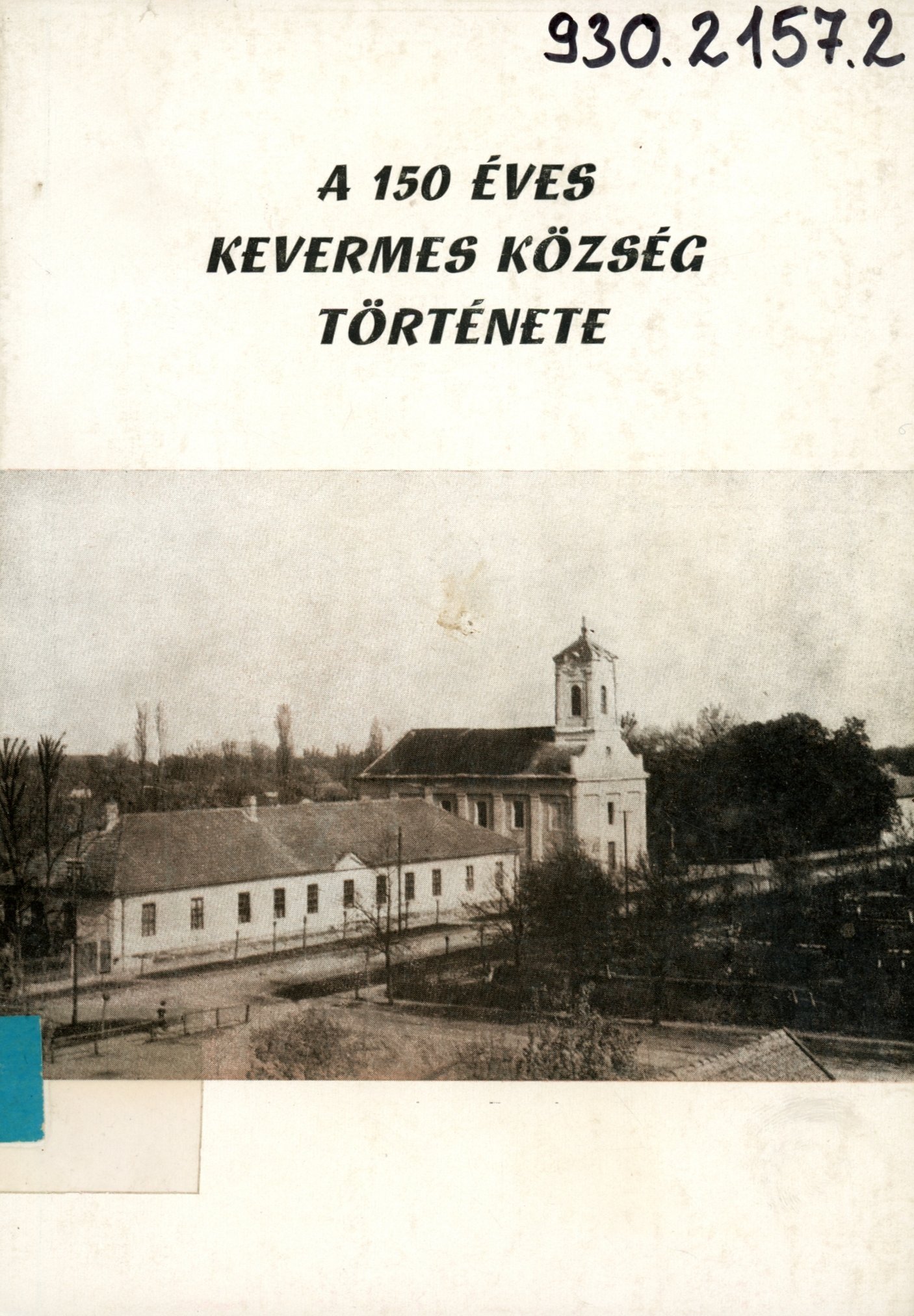 A 150 éves Kevermes község története (Erkel Ferenc Múzeum és Könyvtár, Gyula CC BY-NC-SA)