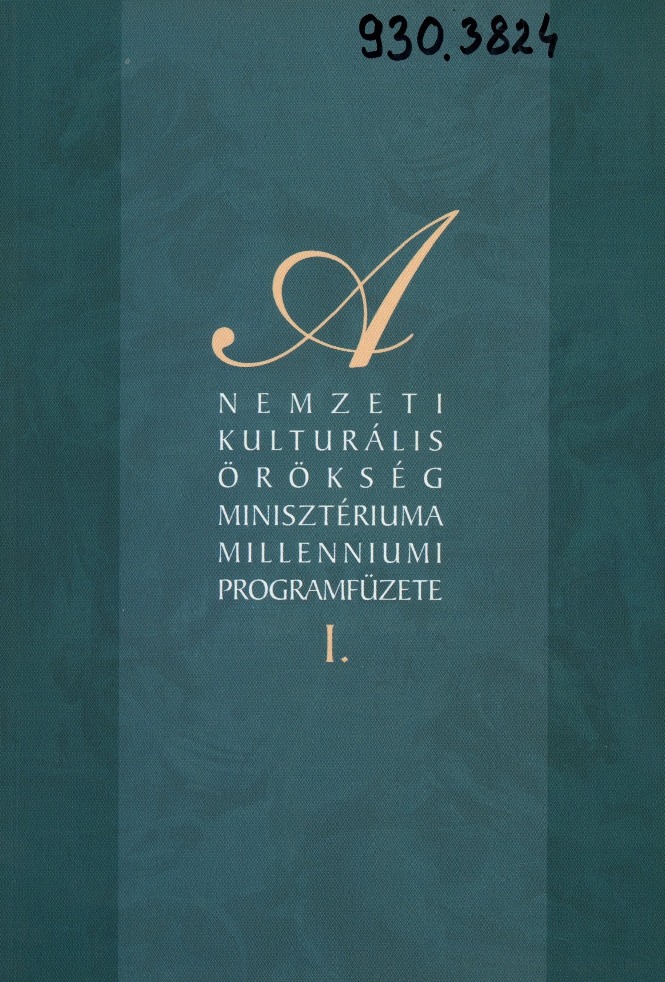 A Nemzeti Kulturális Örökség Minisztériuma Millenniumi programfüzete 1. (Erkel Ferenc Múzeum és Könyvtár, Gyula CC BY-NC-SA)