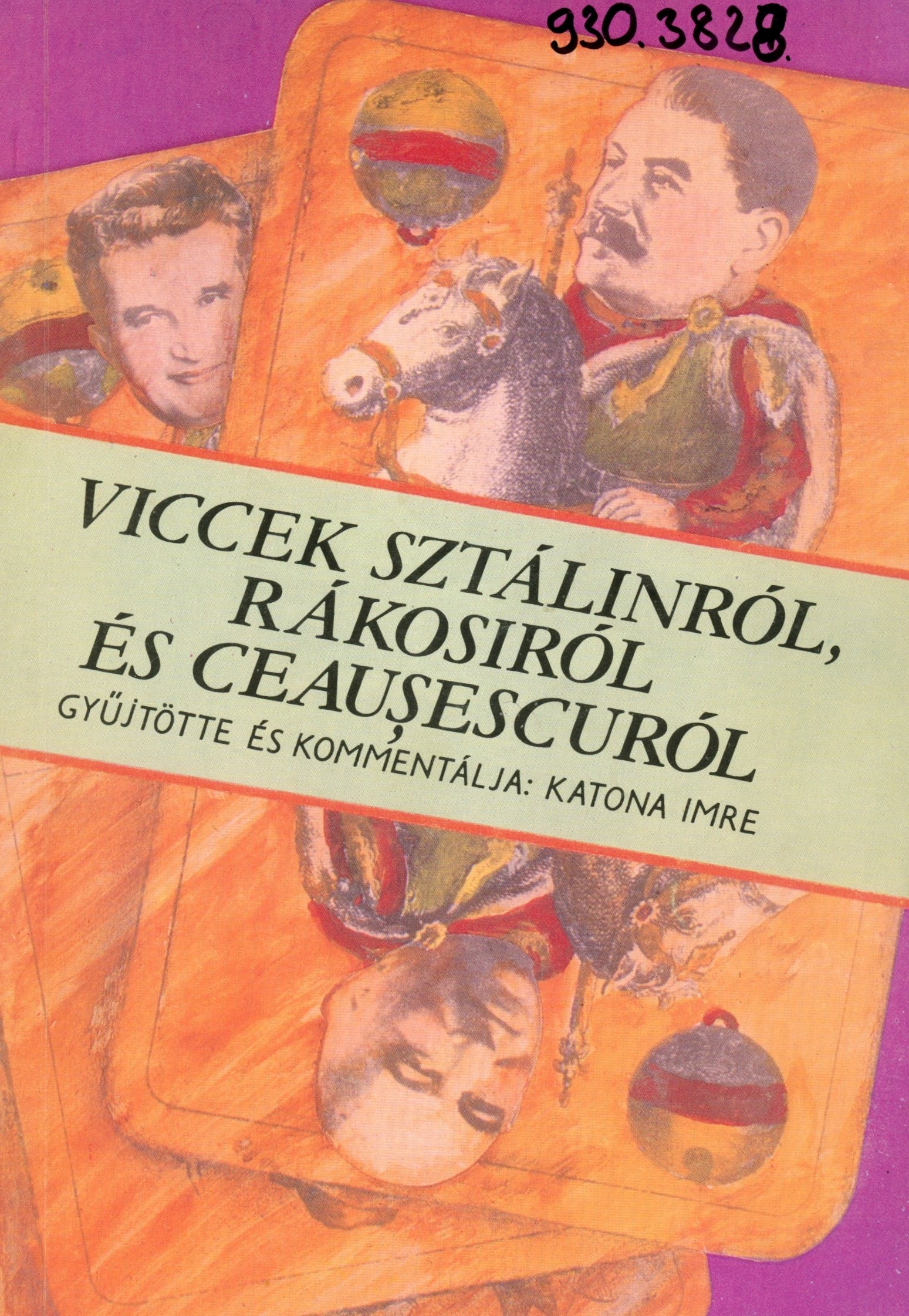 Viccek Sztálinról,Rákosiról és Ceausescuról (Erkel Ferenc Múzeum és Könyvtár, Gyula CC BY-NC-SA)
