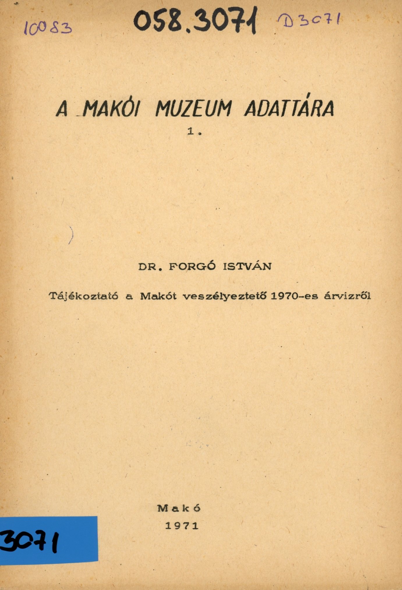 A Makói Muzeum Adattára 1. (Erkel Ferenc Múzeum és Könyvtár, Gyula CC BY-NC-SA)