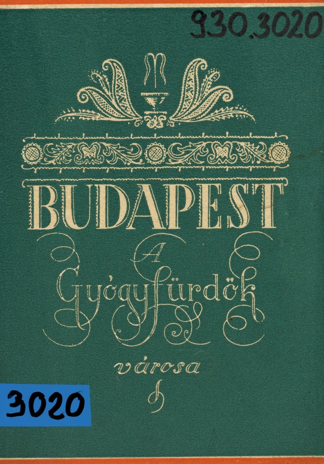 Budapest Gyógyfürdők városa (Erkel Ferenc Múzeum és Könyvtár, Gyula CC BY-NC-SA)