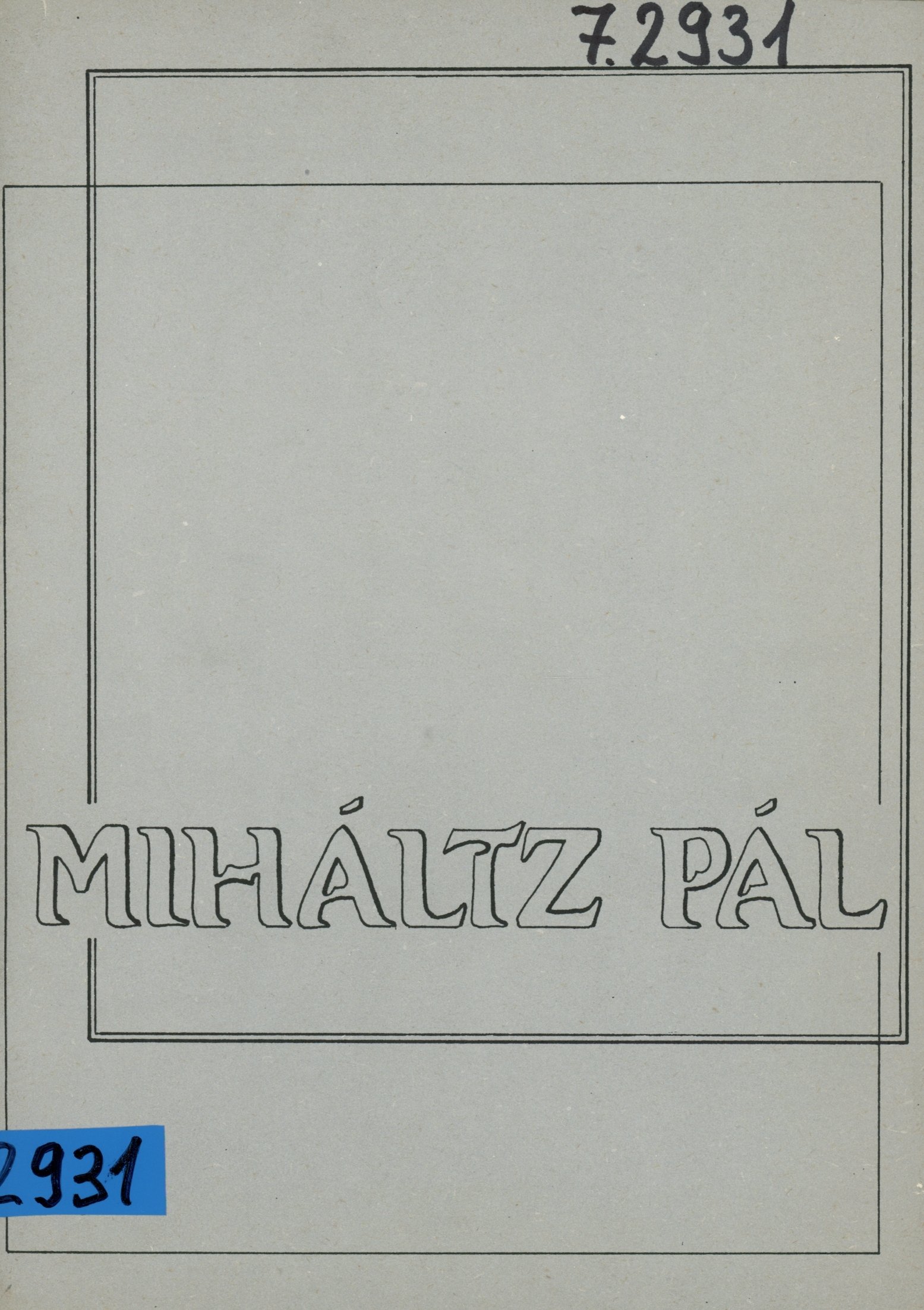 Miháltz Pál (Erkel Ferenc Múzeum és Könyvtár, Gyula CC BY-NC-SA)