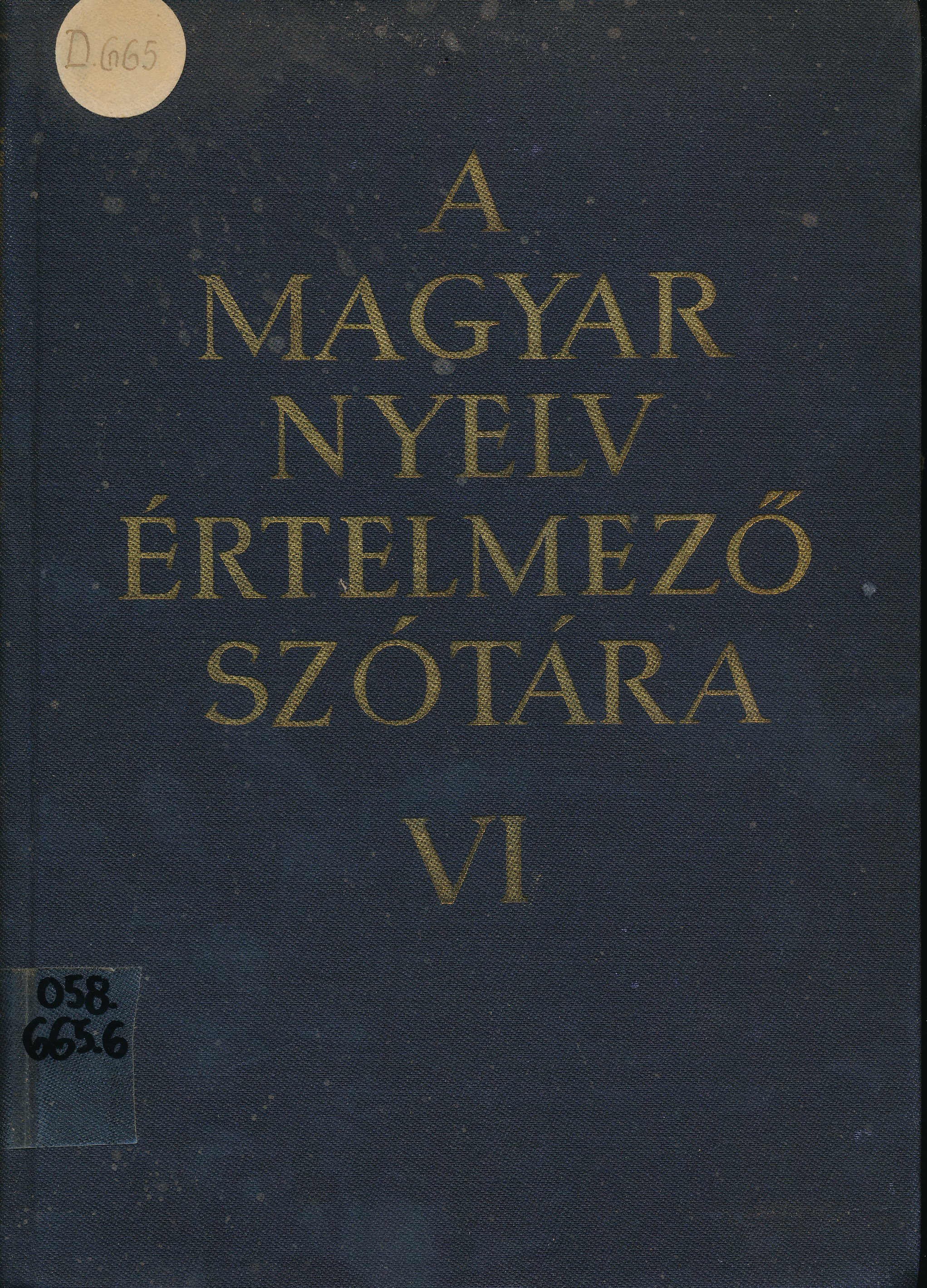 A magyar nyelv értelmező szótára VI. (Erkel Ferenc Múzeum és Könyvtár, Gyula CC BY-NC-SA)