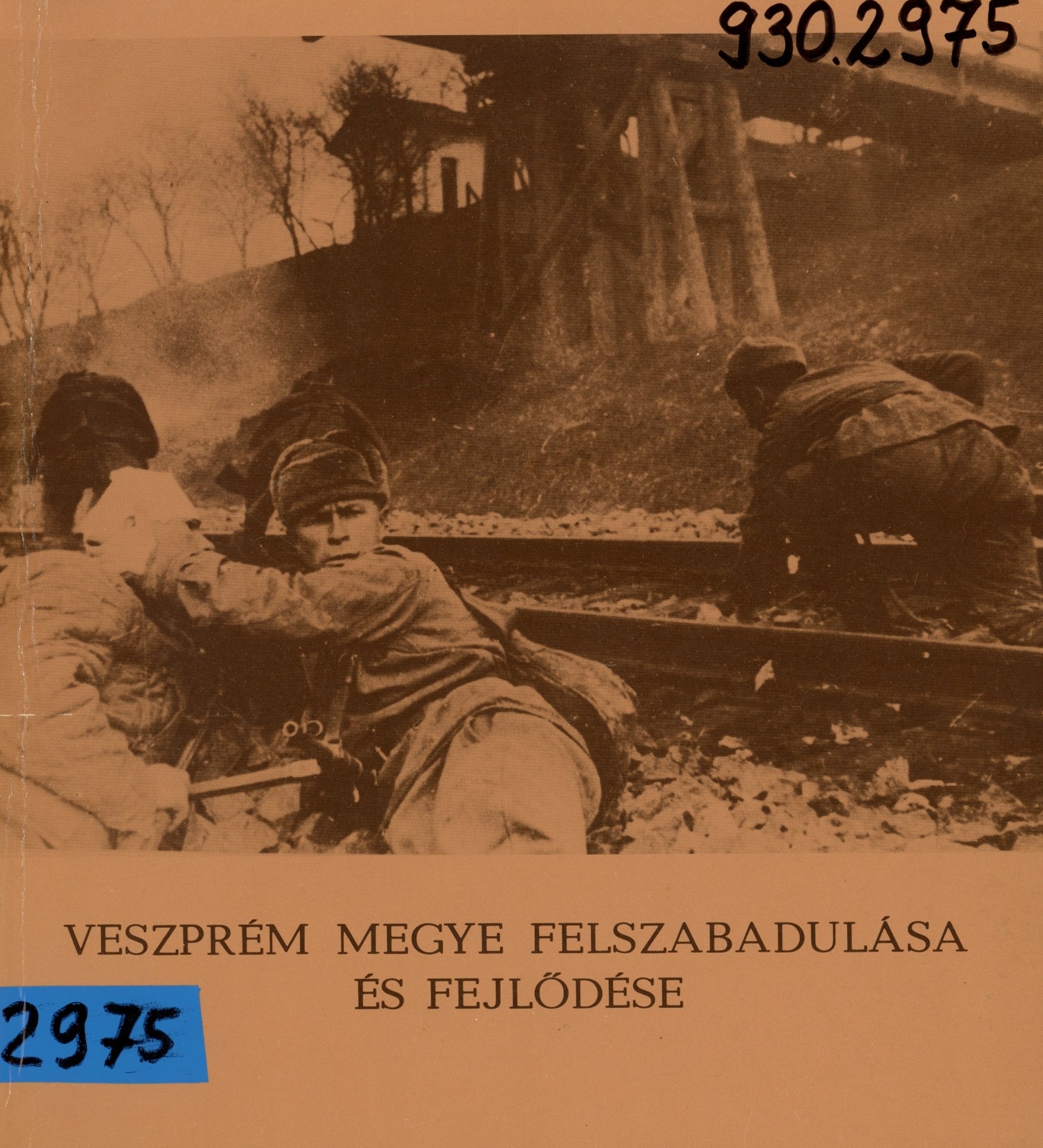 Veszprém Megye Felszabadulása és Fejlődése (Erkel Ferenc Múzeum és Könyvtár, Gyula CC BY-NC-SA)