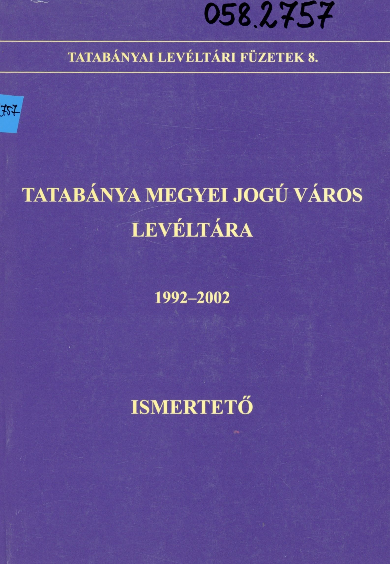 Tatabánya Megyei Jogú Város Levéltára 1992 - 2002 (Erkel Ferenc Múzeum és Könyvtár, Gyula CC BY-NC-SA)
