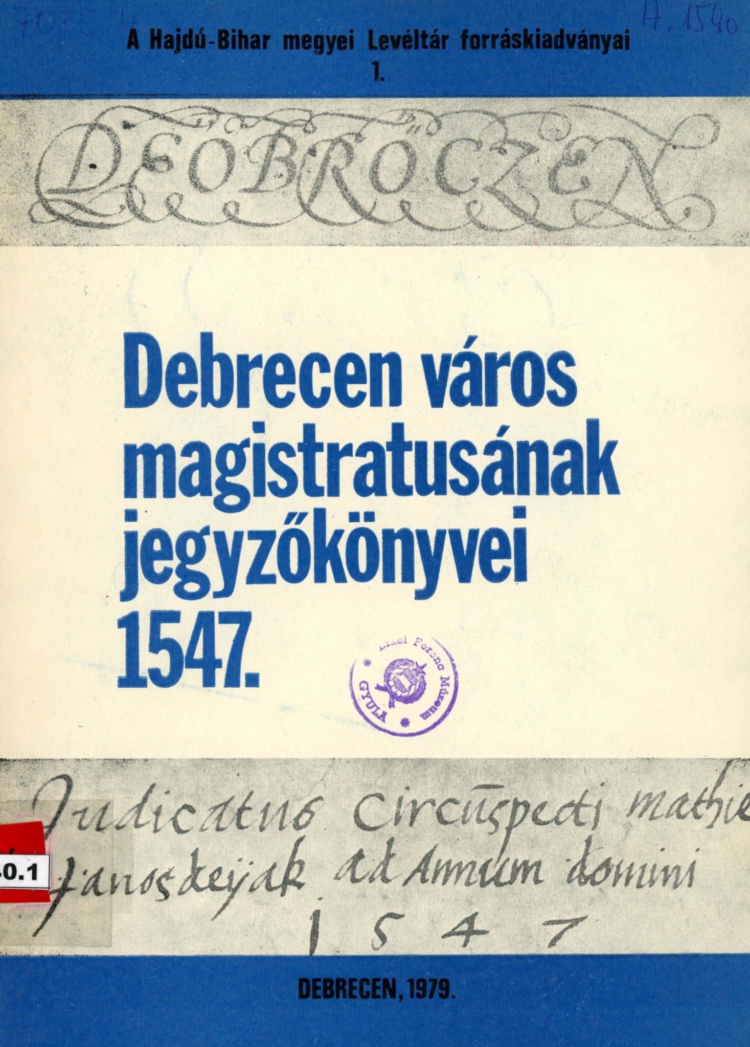 Debrecen város magistratusának jegyzőkönyvei 1547 (Erkel Ferenc Múzeum és Könyvtár, Gyula CC BY-NC-SA)