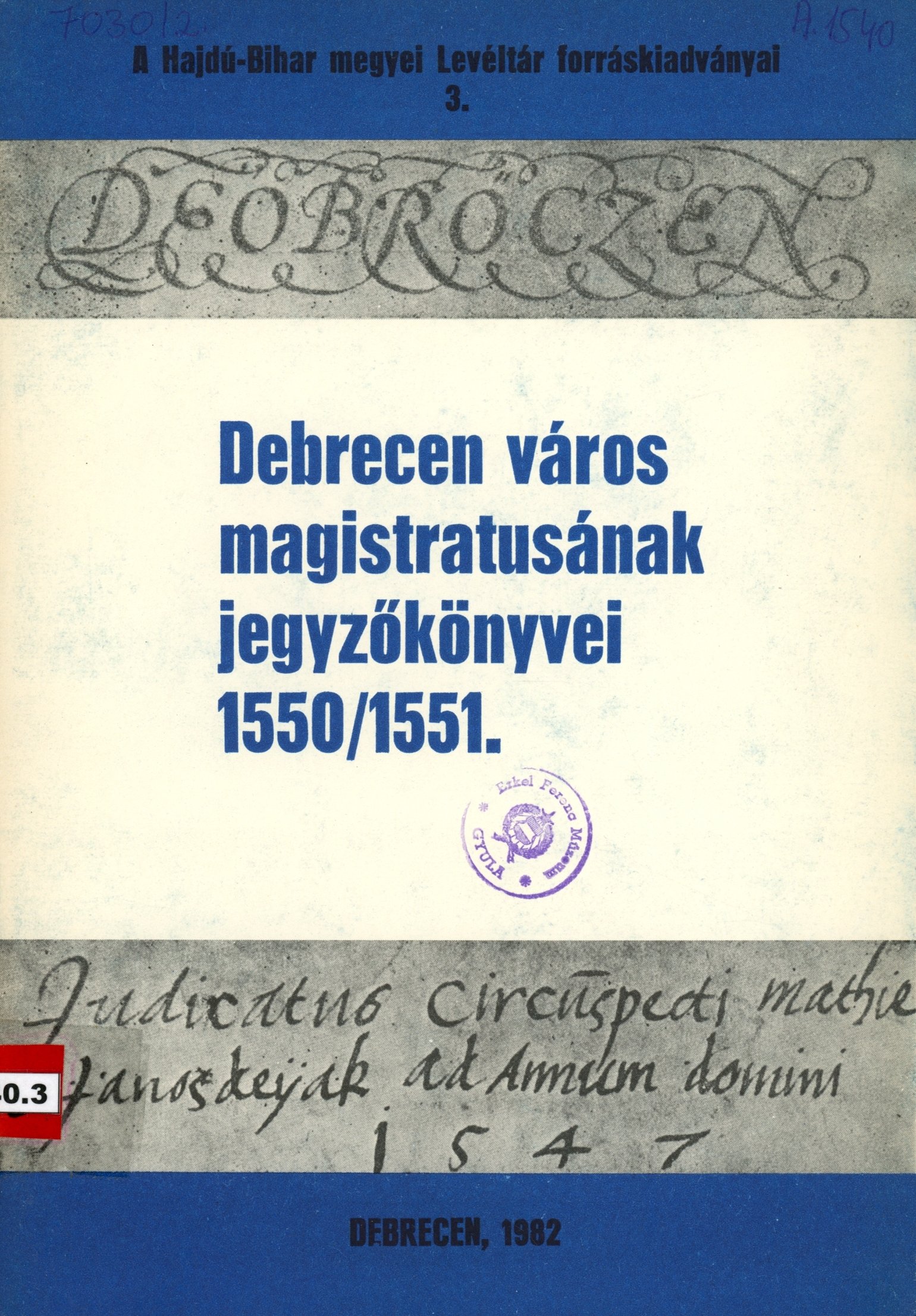 Debrecen város magistratusának jegyzőkönyvei 1550/1551 (Erkel Ferenc Múzeum és Könyvtár, Gyula CC BY-NC-SA)