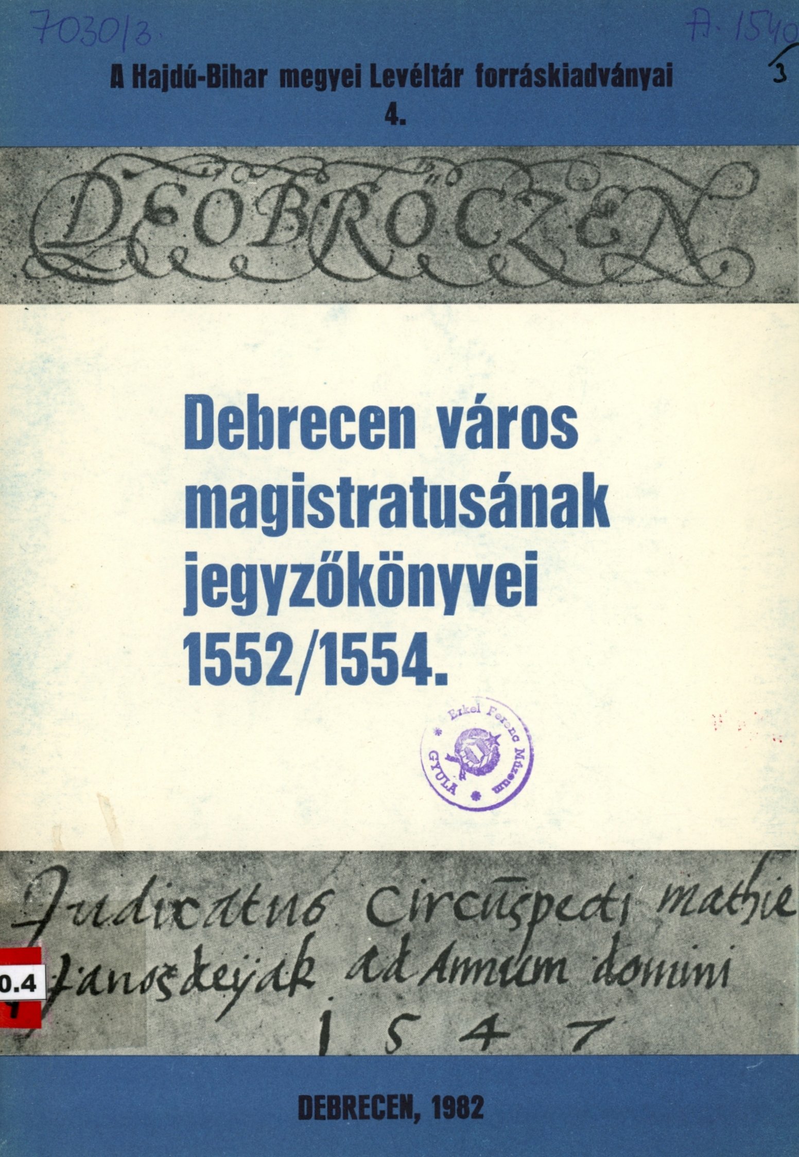 Debrecen város magistratusának jegyzőkönyvei 1552/1554 (Erkel Ferenc Múzeum és Könyvtár, Gyula CC BY-NC-SA)
