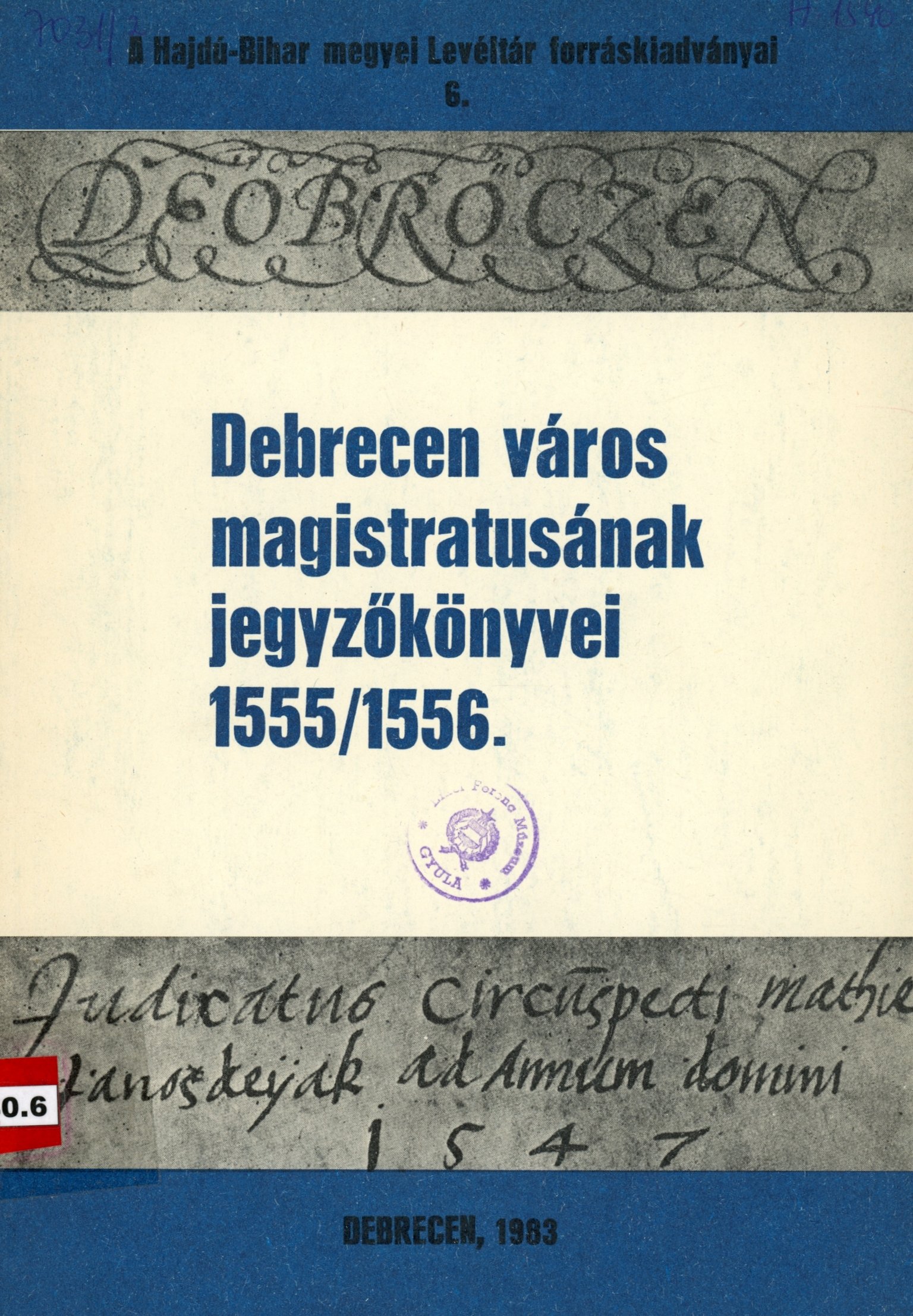 Debrecen város magistratusának jegyzőkönyvei 1555/1556 (Erkel Ferenc Múzeum és Könyvtár, Gyula CC BY-NC-SA)
