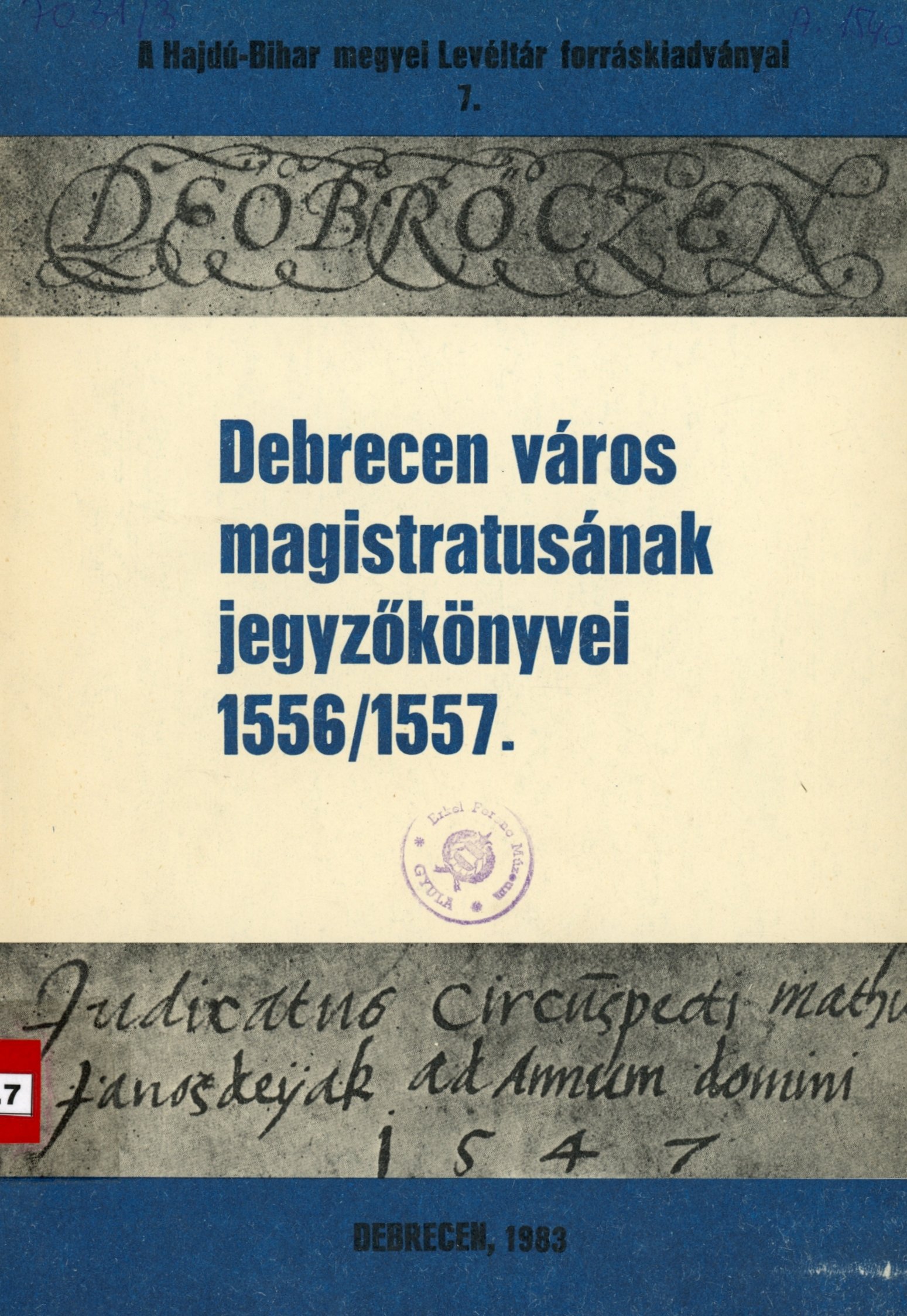Debrecen város magistratusának jegyzőkönyvei 1556/1557 (Erkel Ferenc Múzeum és Könyvtár, Gyula CC BY-NC-SA)