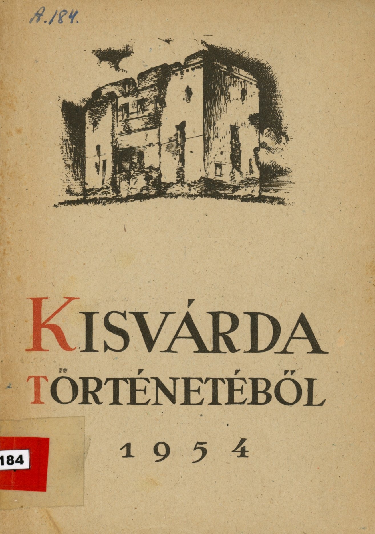 Kisvárda Történetéből 1954 (Erkel Ferenc Múzeum és Könyvtár, Gyula CC BY-NC-SA)