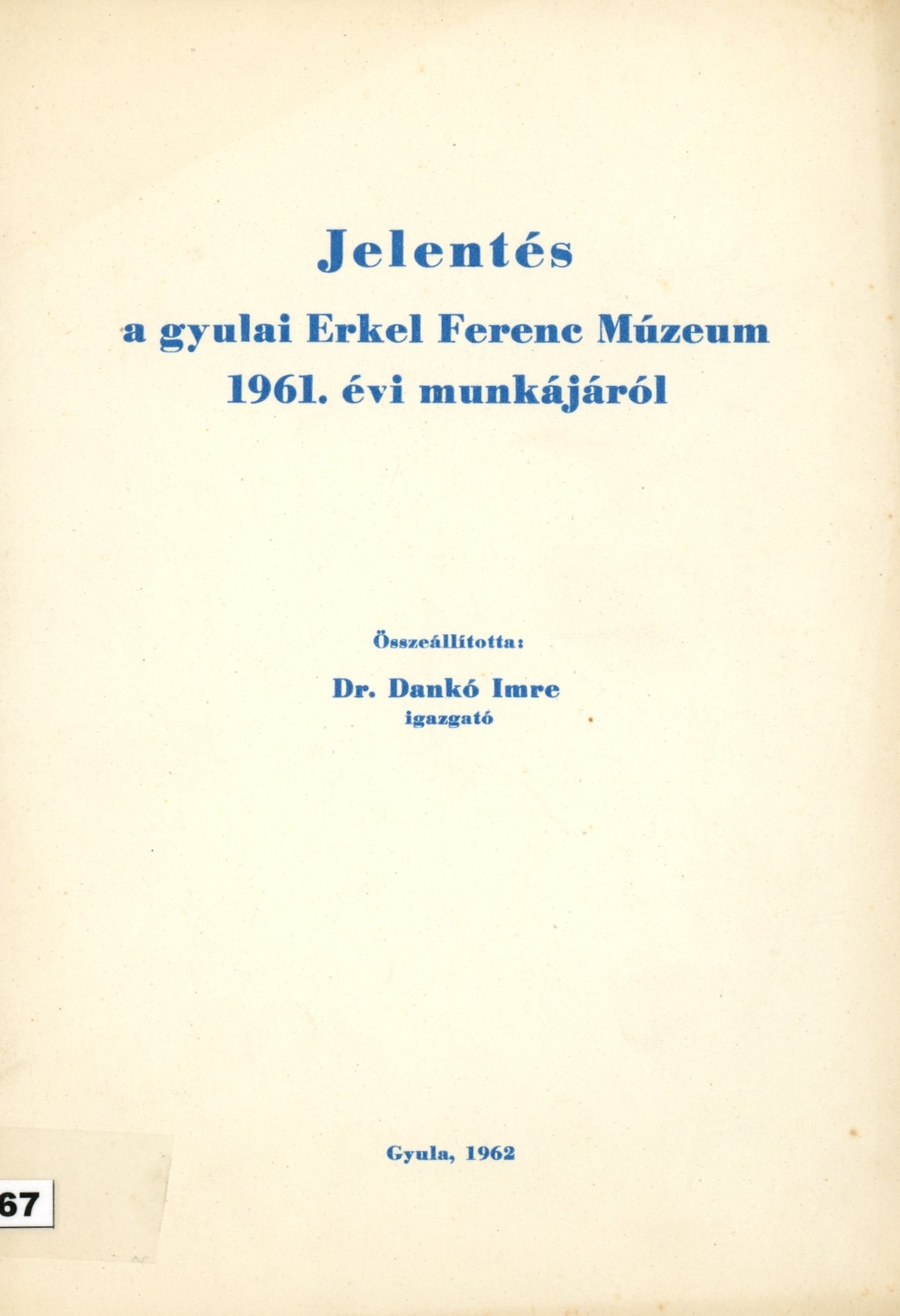 Jelentés a gyulai Erkel Ferenc Múzeum 1961. évi munkájáról (Erkel Ferenc Múzeum és Könyvtár, Gyula CC BY-NC-SA)
