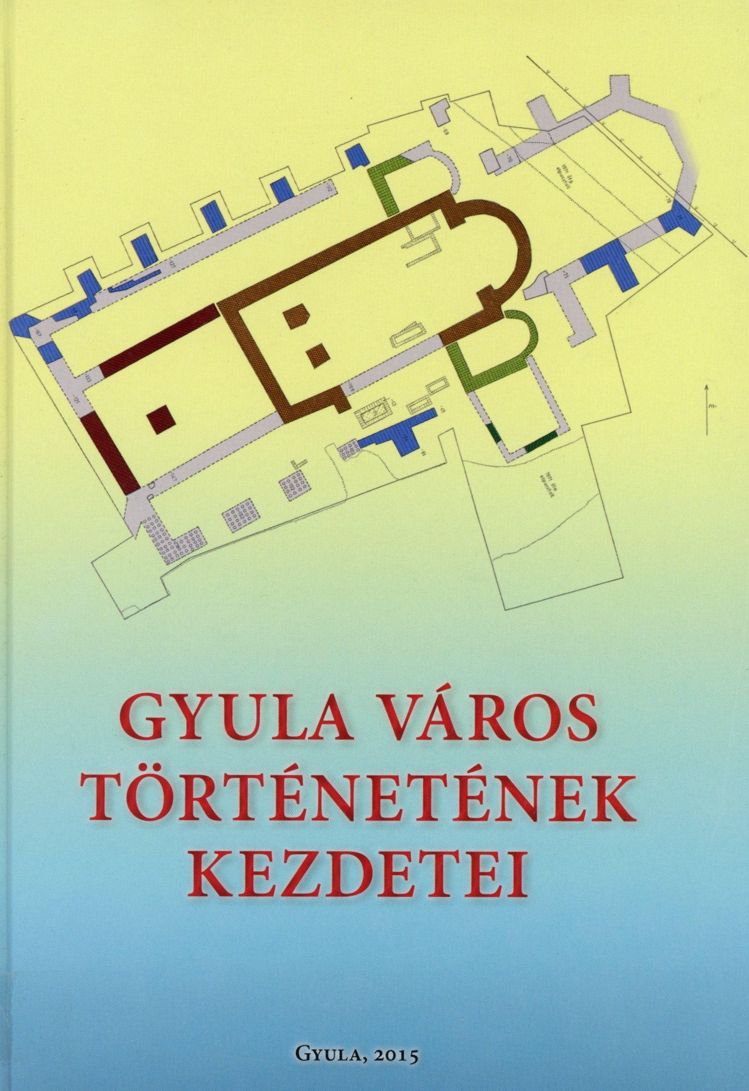 Gyula város történetének kezdetei (Erkel Ferenc Múzeum és Könyvtár, Gyula CC BY-NC-SA)