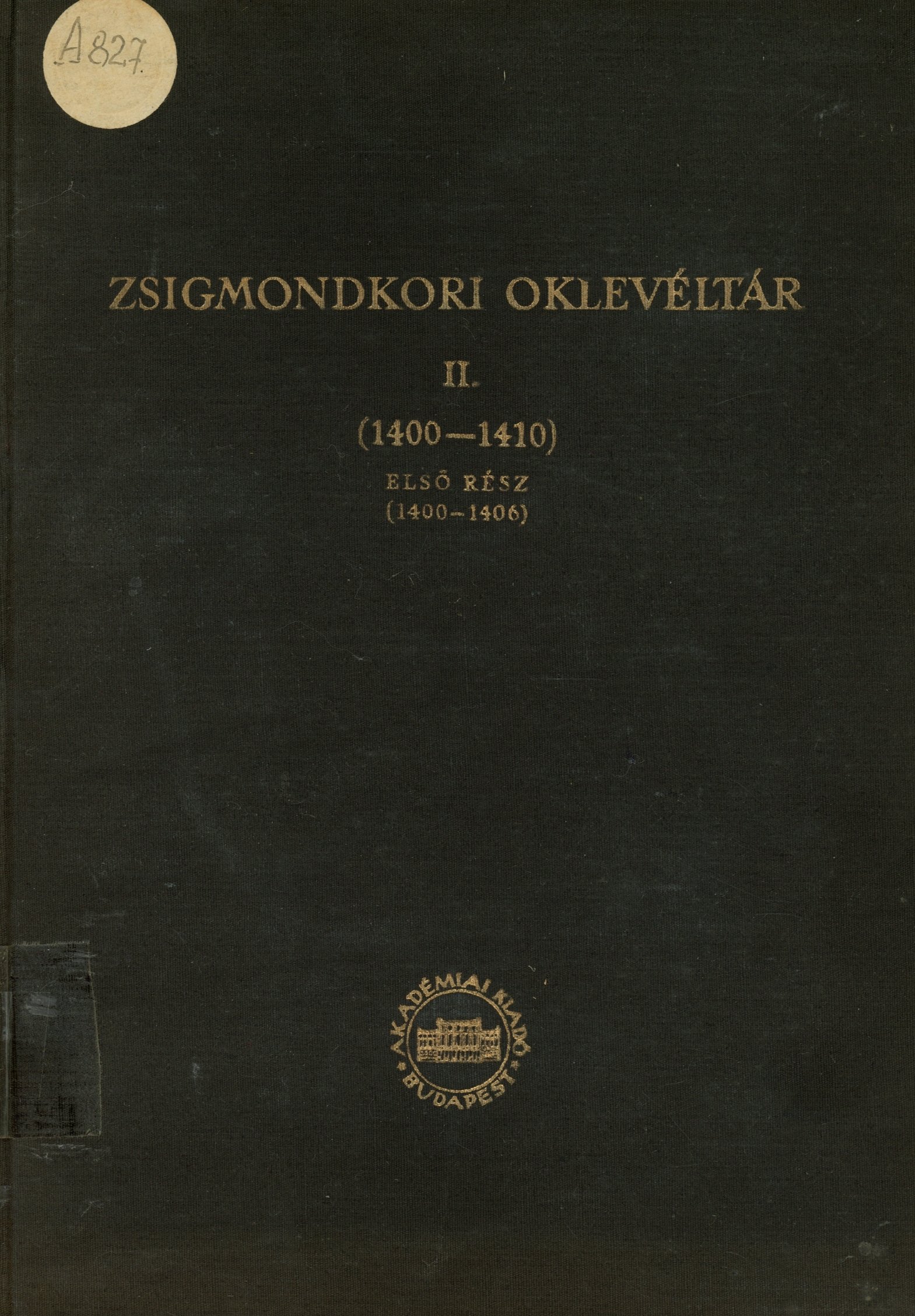 Zsigmondkori Oklevéltár (Erkel Ferenc Múzeum és Könyvtár, Gyula CC BY-NC-SA)