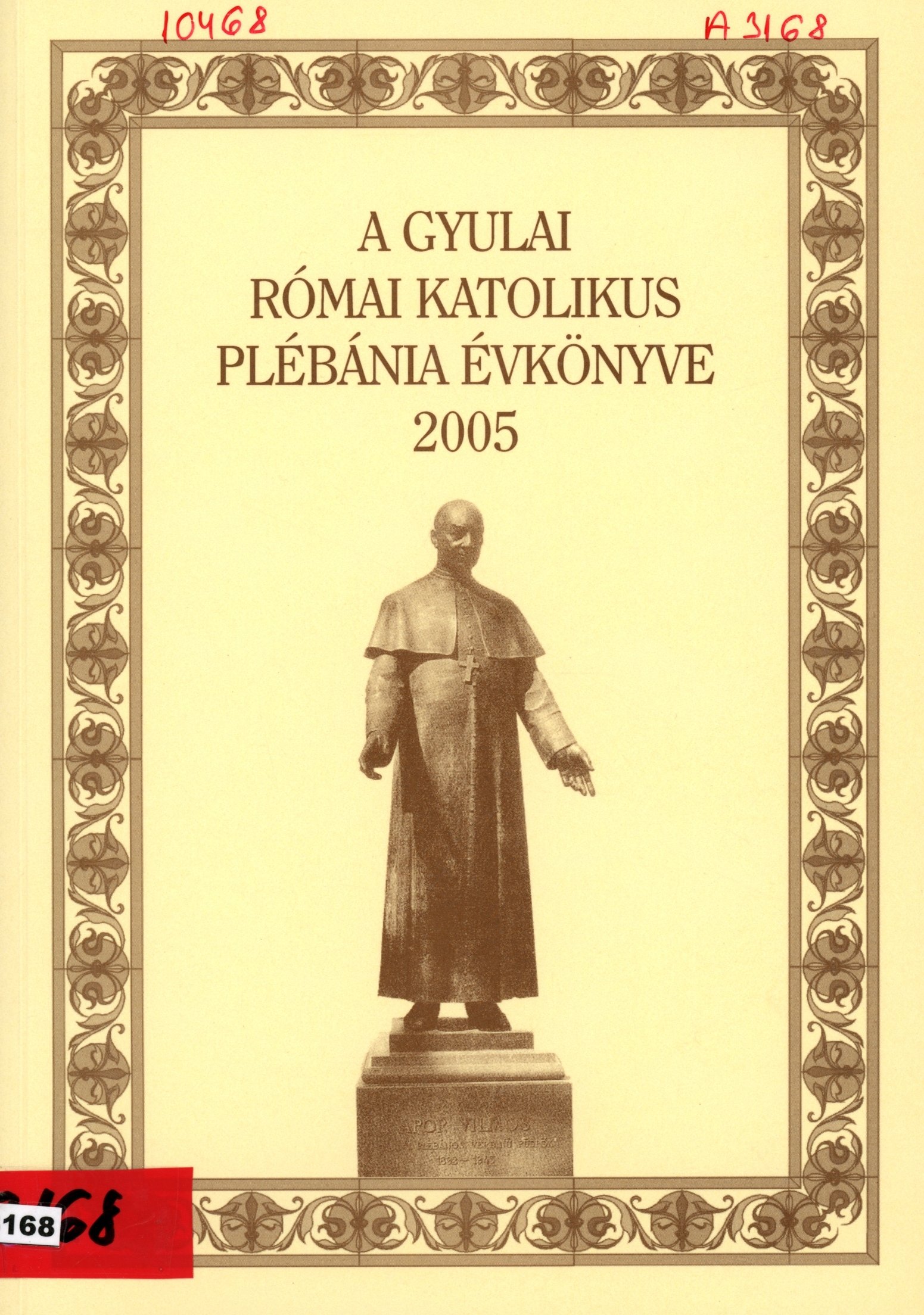 A Gyulai Római Katolikus Plébánia Évkönyve 2005 (Erkel Ferenc Múzeum és Könyvtár, Gyula CC BY-NC-SA)