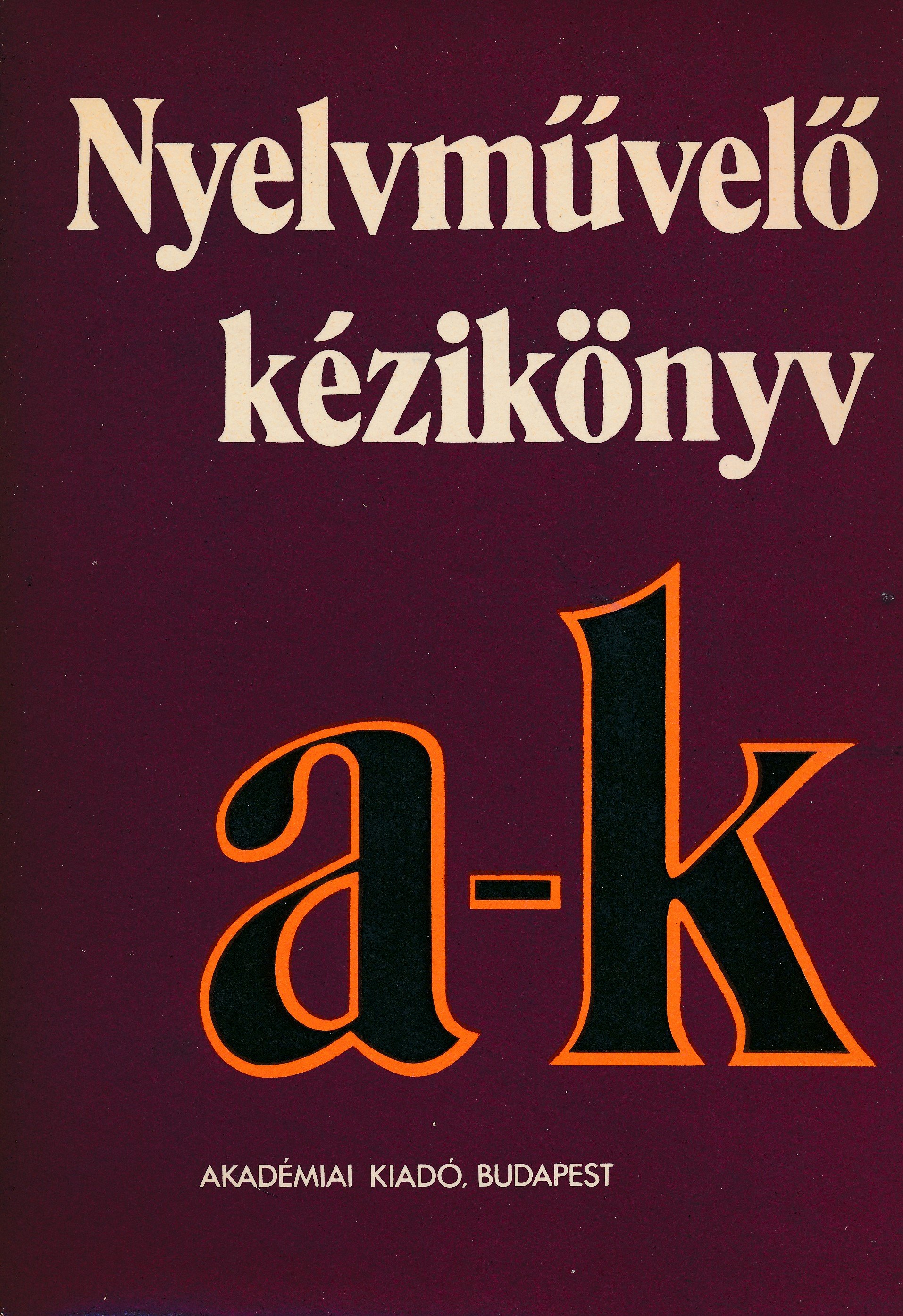 Nyelvművelő kézikönyv a - k (Erkel Ferenc Múzeum és Könyvtár, Gyula CC BY-NC-SA)